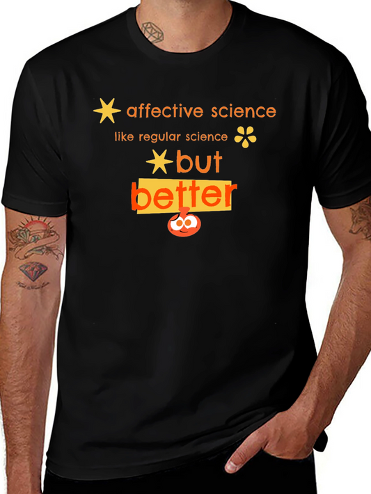 Affective Science T-Shirt - But Better