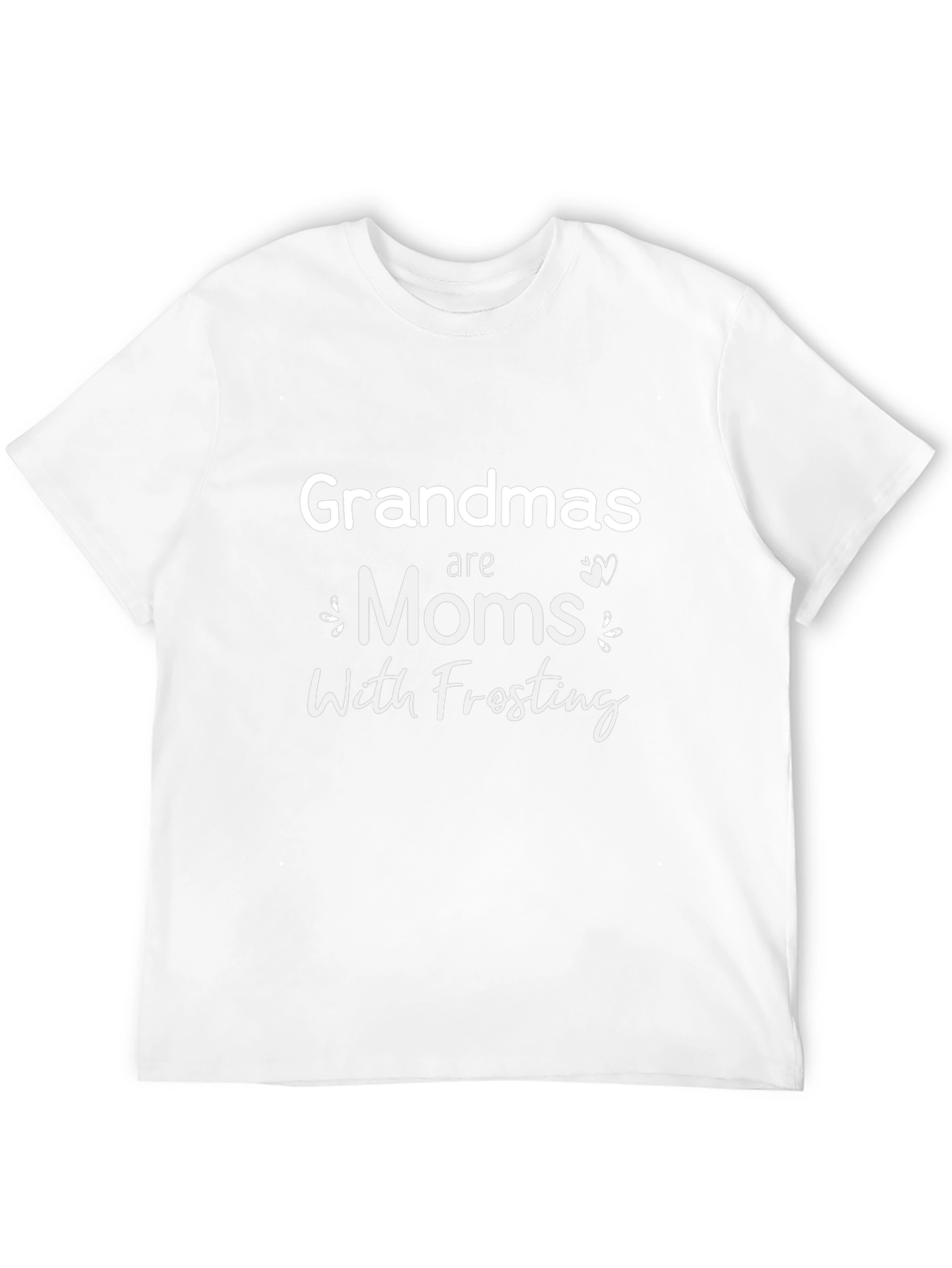 Grandmas are Moms with Frosting T-Shirt