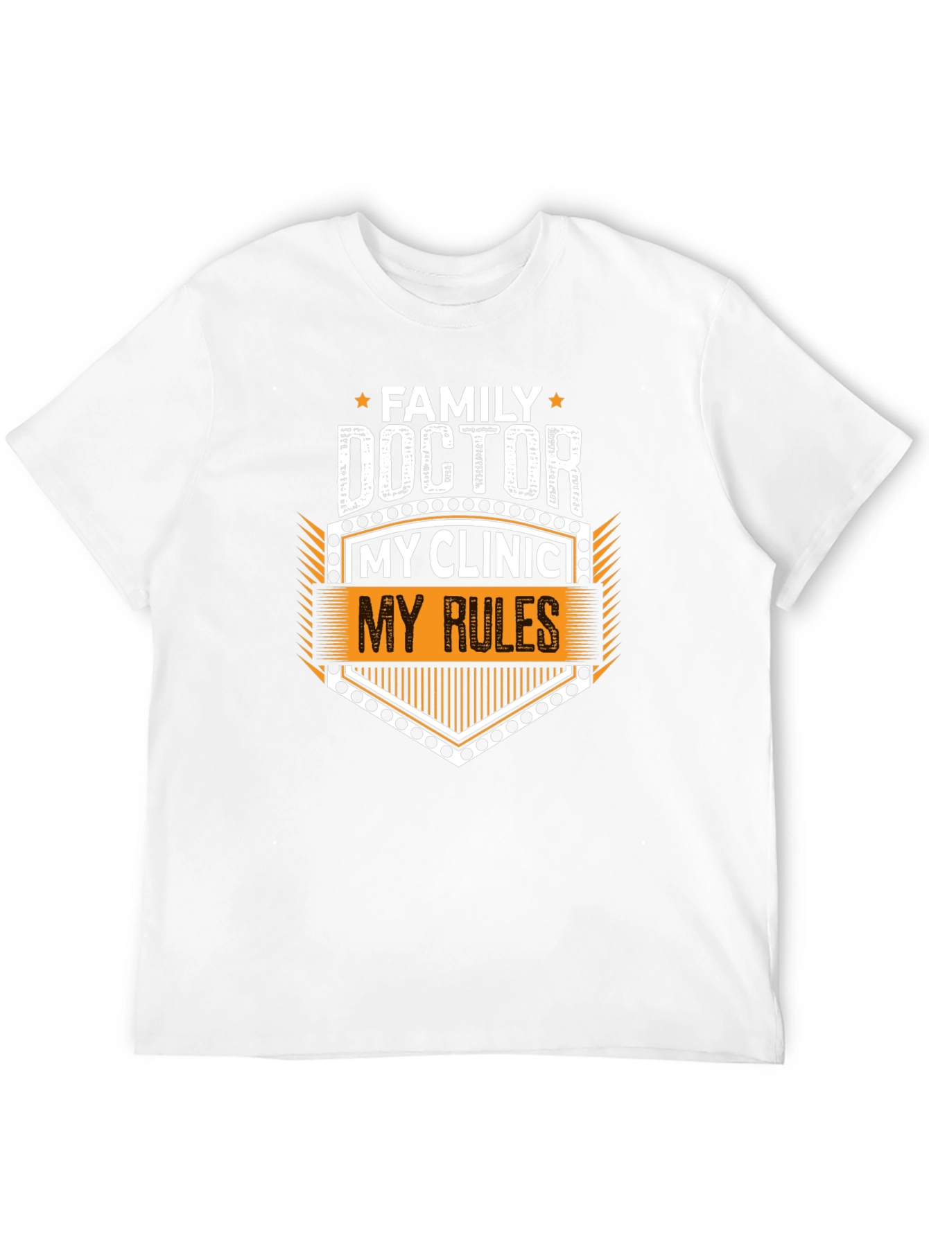 Family Doctor My Clinic My Rules Graphic Tee