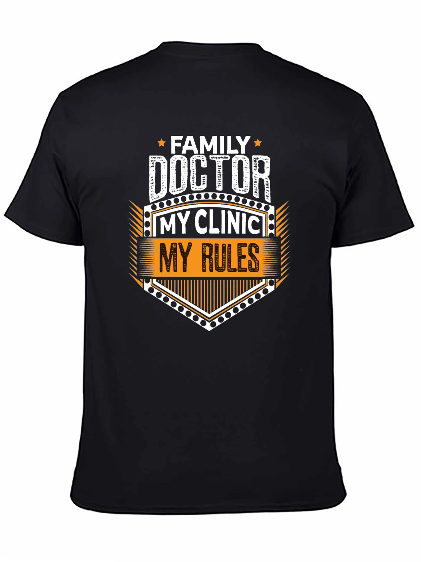 Family Doctor My Clinic My Rules Graphic Tee