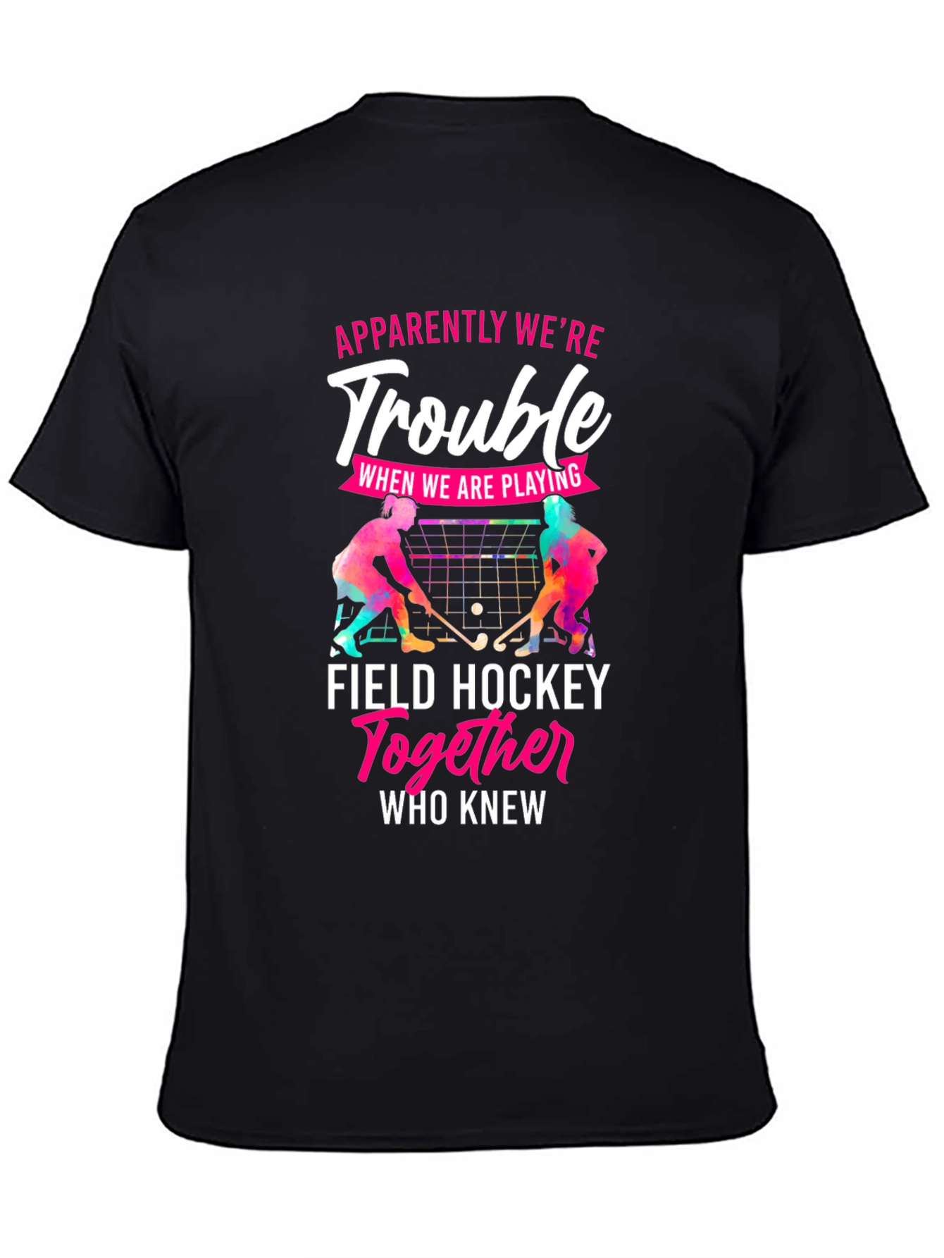 Funny Field Hockey Trouble T-Shirt