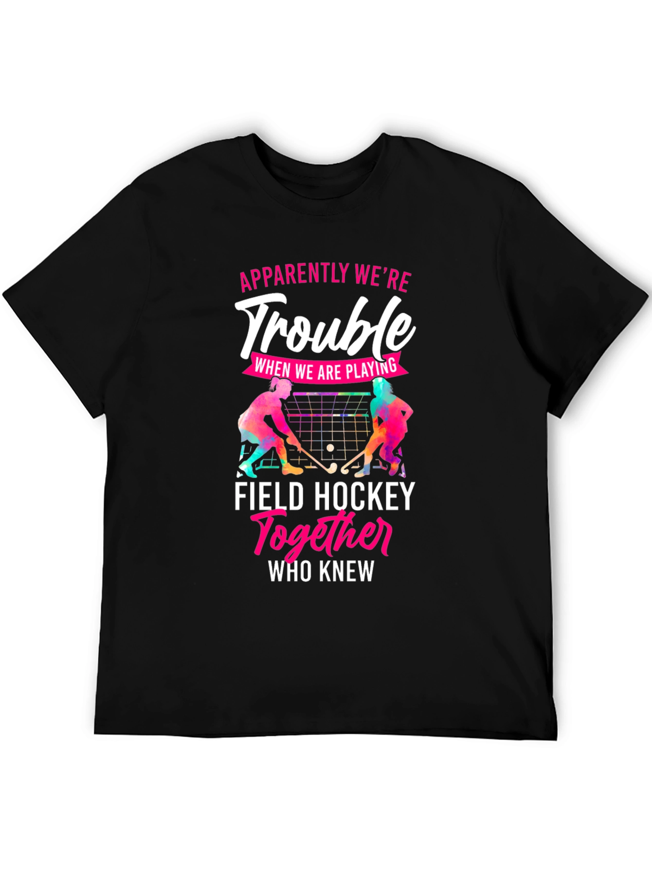 Funny Field Hockey Trouble T-Shirt
