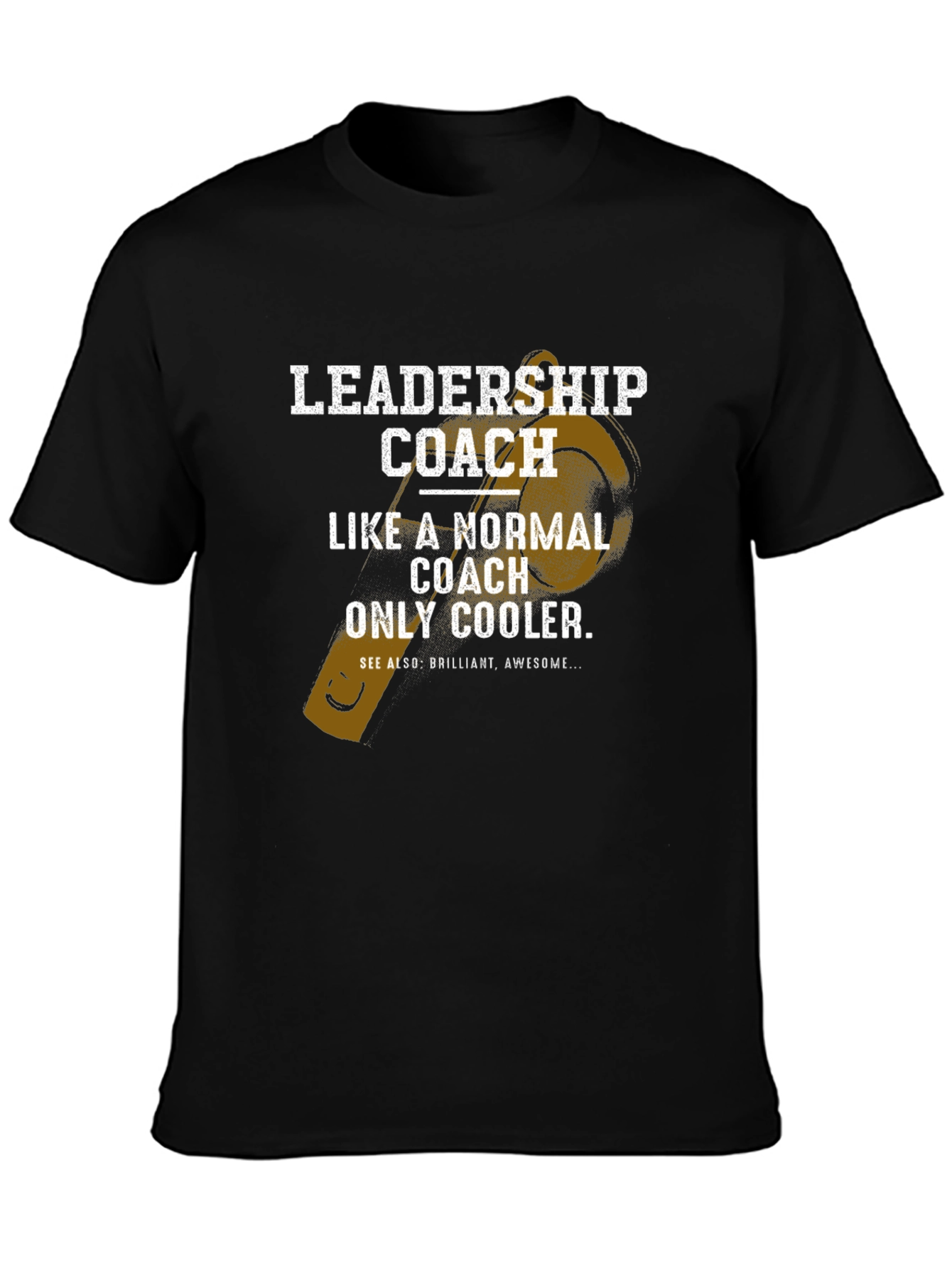 Leadership Coach T-Shirt - Cool and Awesome Gift