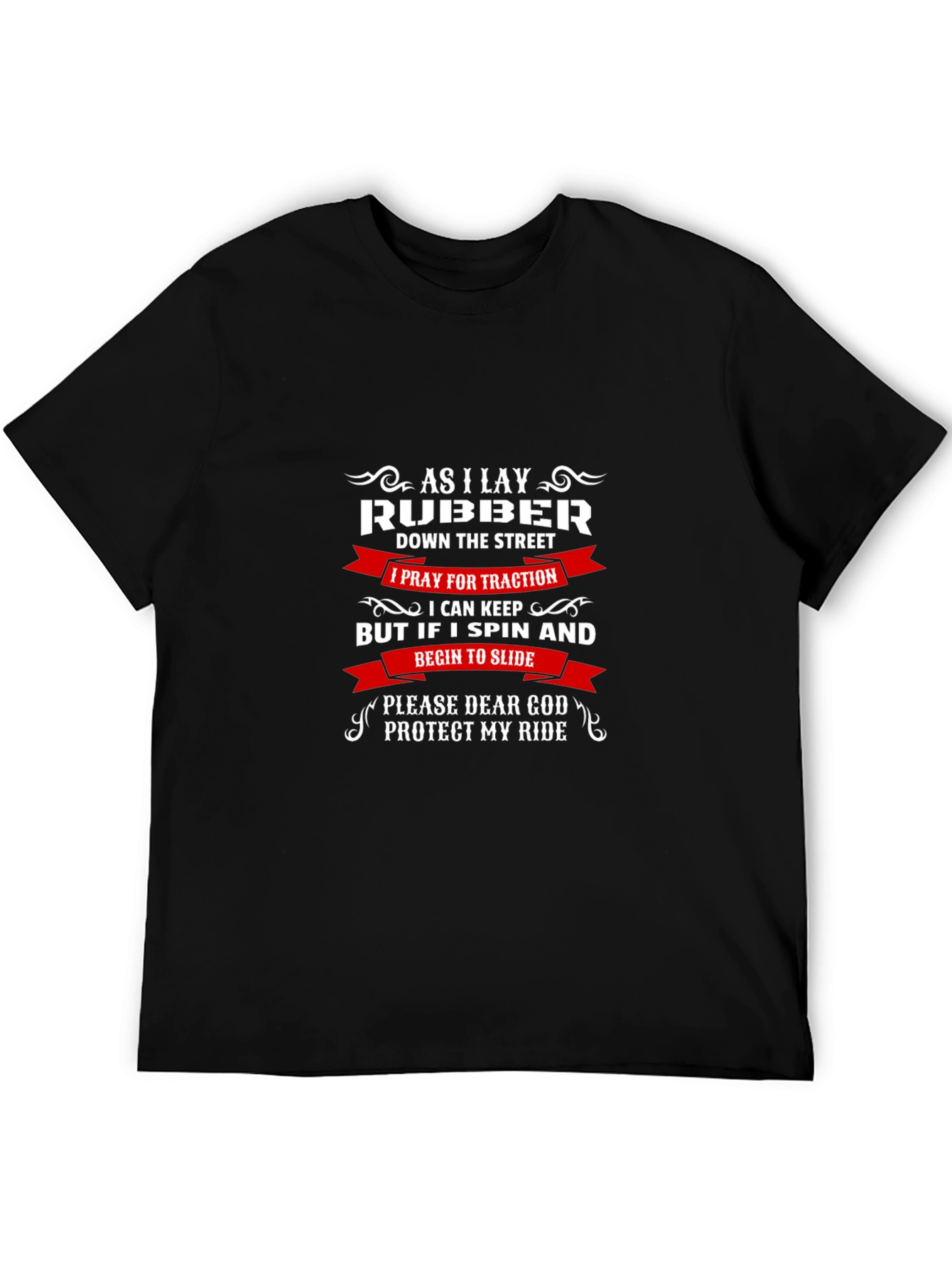 As I Lay Rubber T-Shirt - Protect My Ride