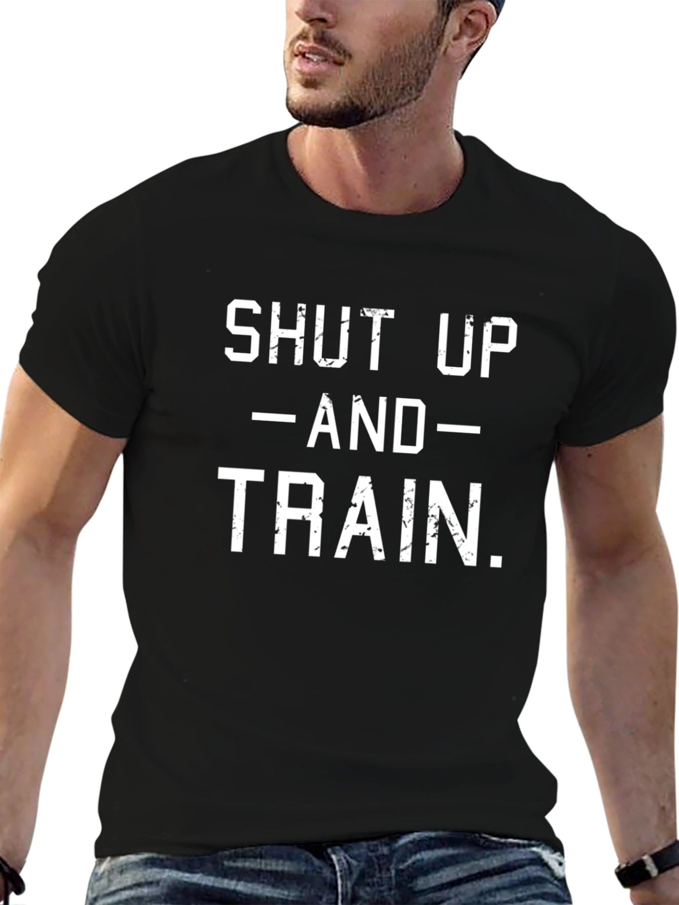 Shut Up and Train T-Shirt - Workout Motivation