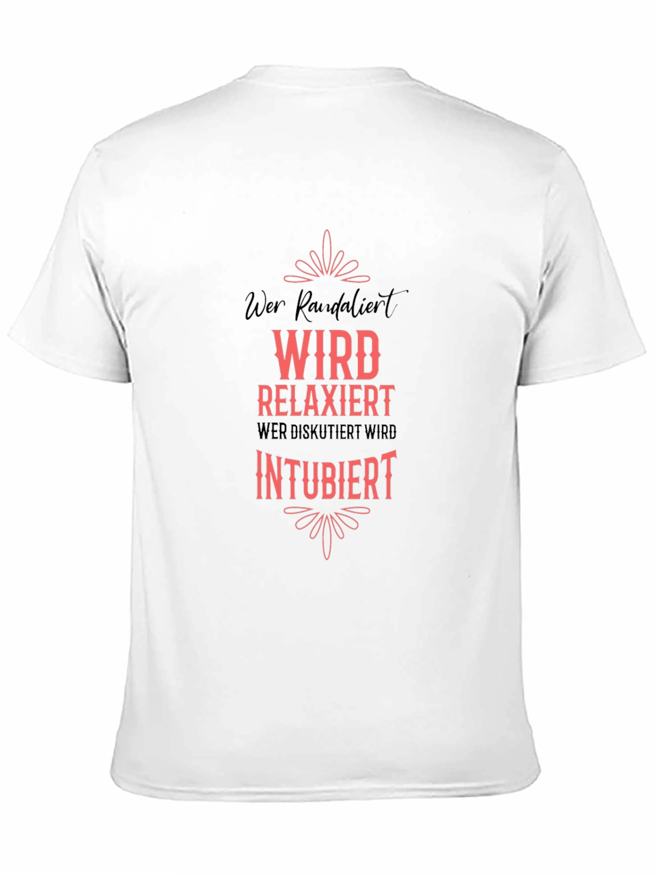 Wer Randalier Relaxiert Intubiert T-Shirt