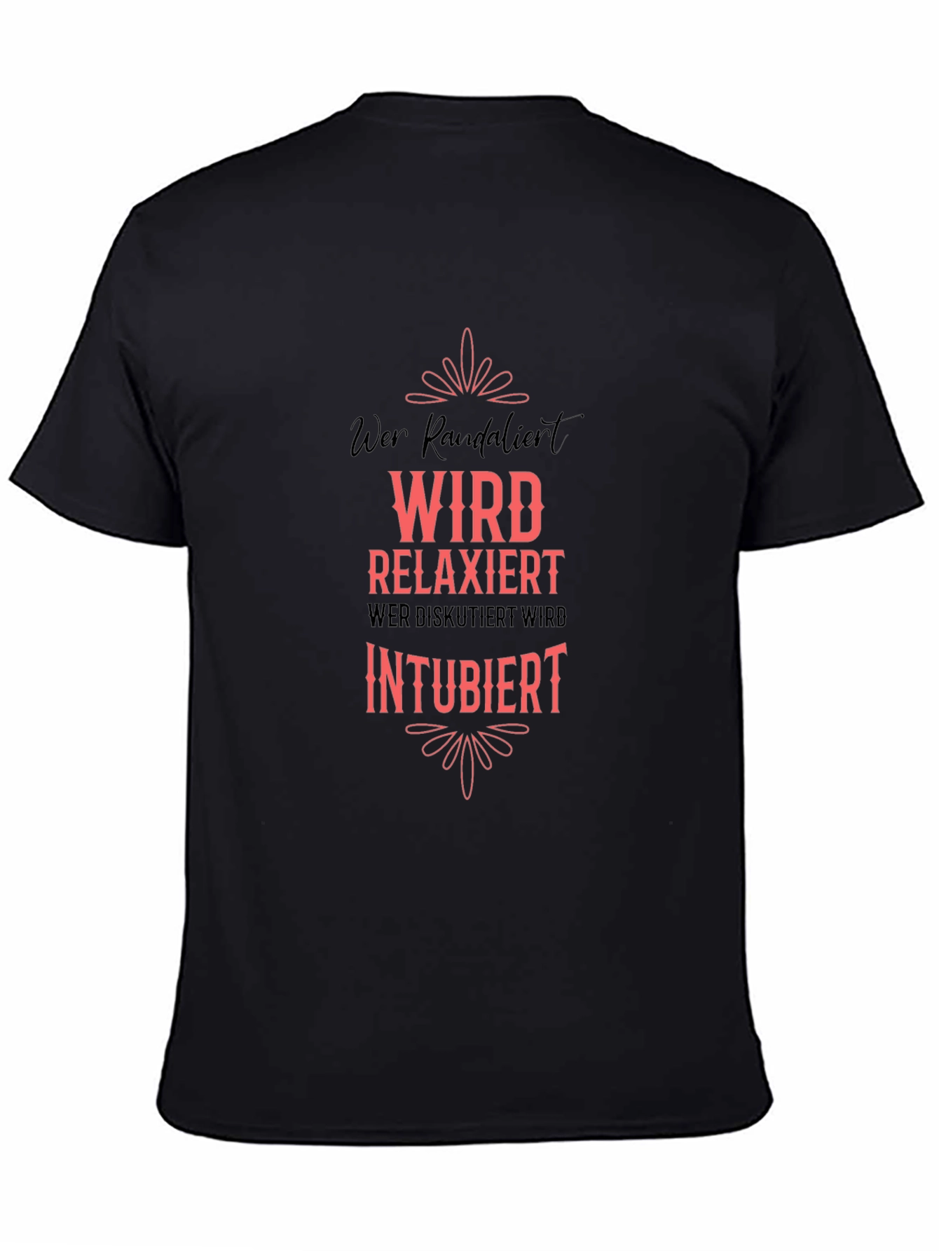 Wer Randalier Relaxiert Intubiert T-Shirt