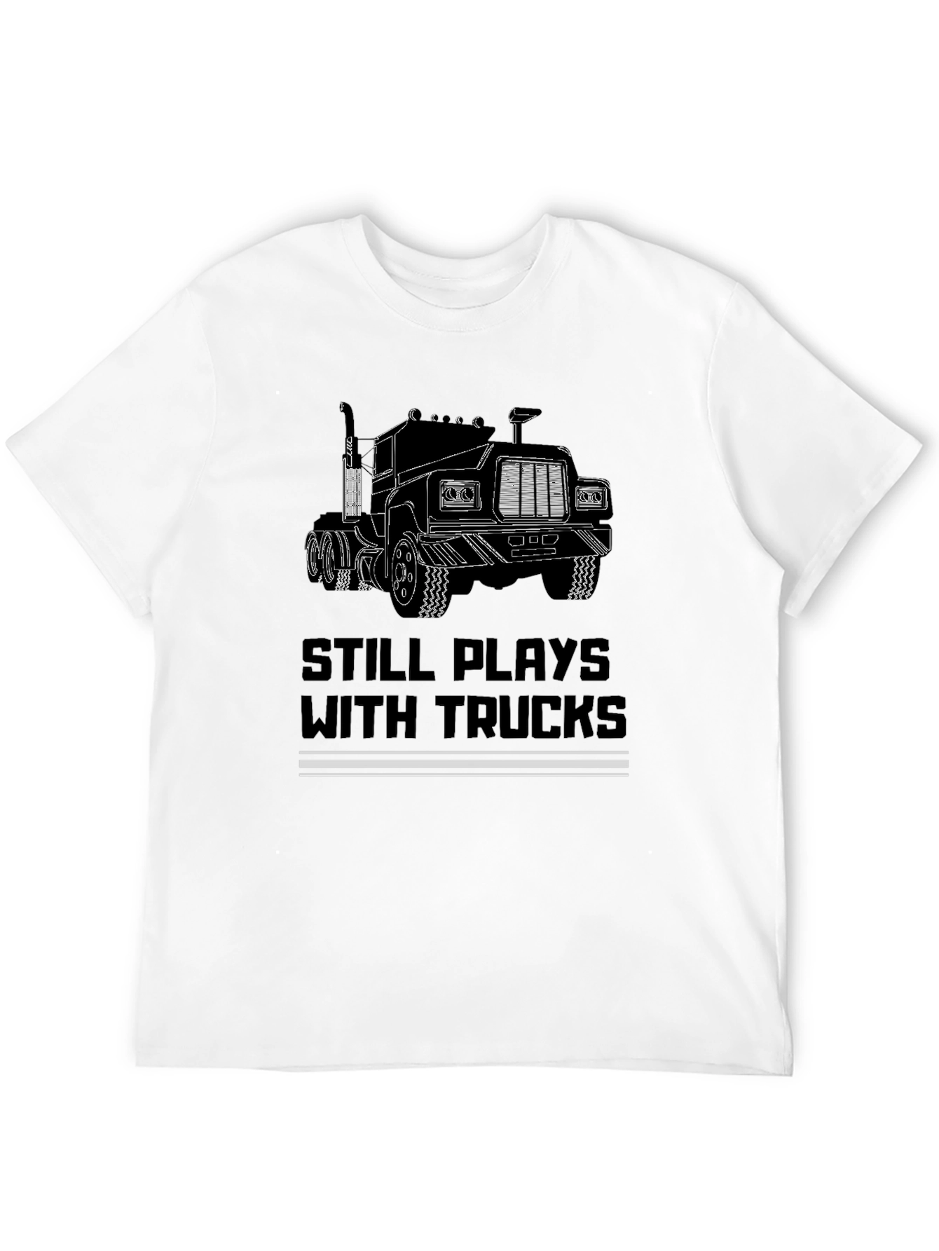 Still Plays with Trucks Black T-Shirt