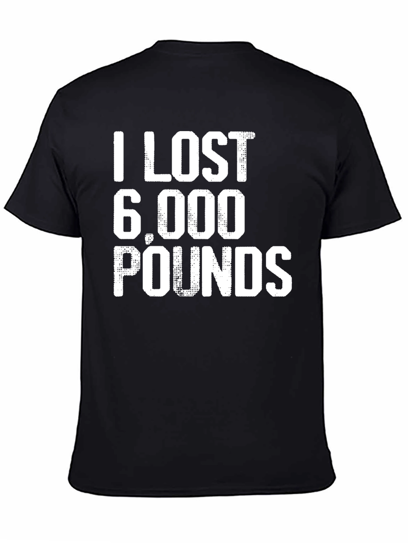 I Lost 6000 Pounds Graphic T-Shirt