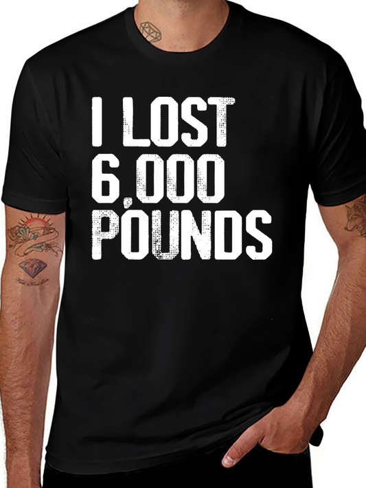 I Lost 6000 Pounds Graphic T-Shirt