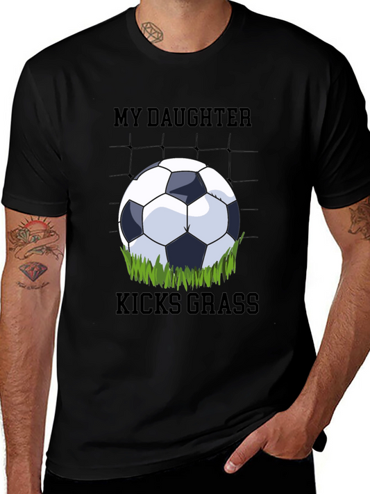 My Daughter Kicks Grass Soccer T-Shirt