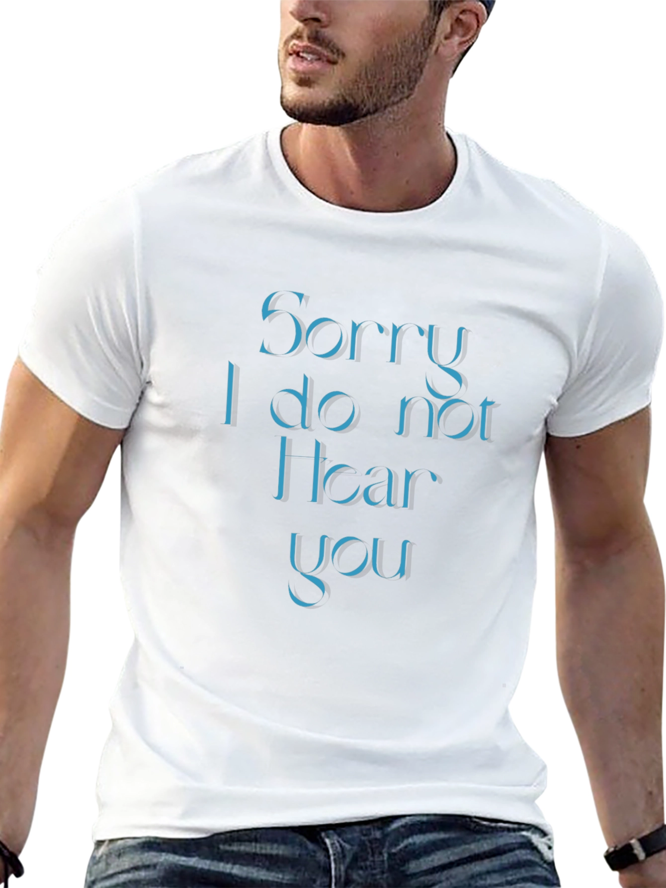 Sorry I Do Not Hear You Black T-Shirt