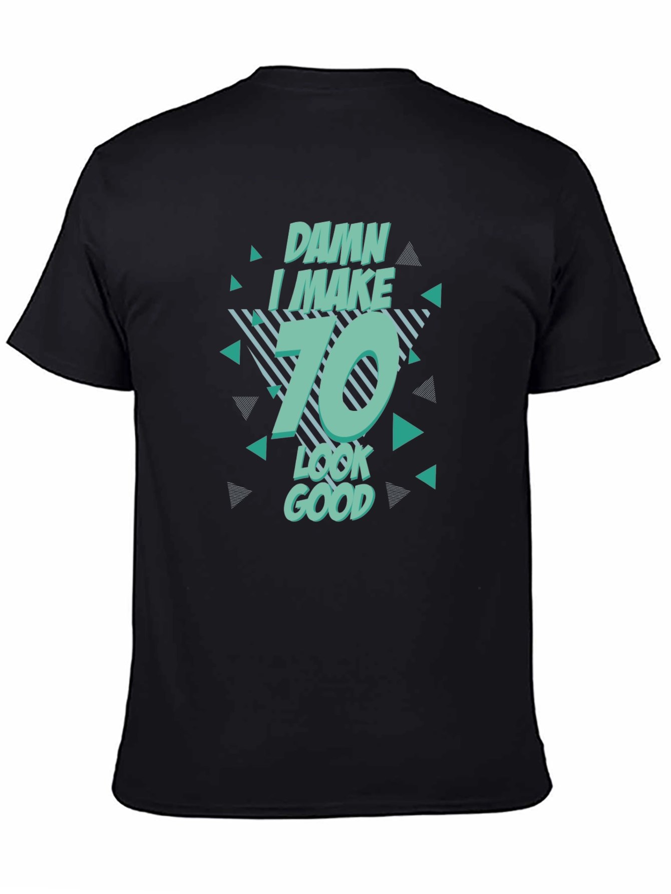 Damn I Make 70 Look Good T-Shirt Birthday Gift