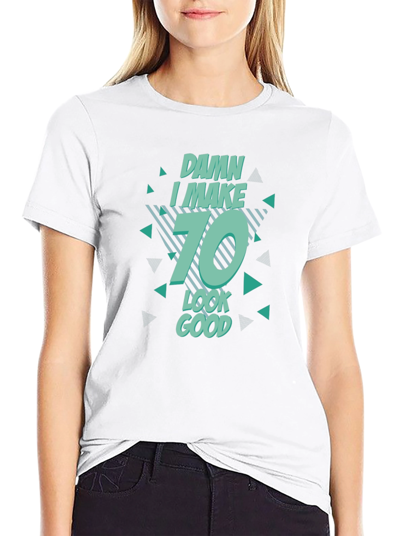 Damn I Make 70 Look Good T-Shirt Birthday Gift