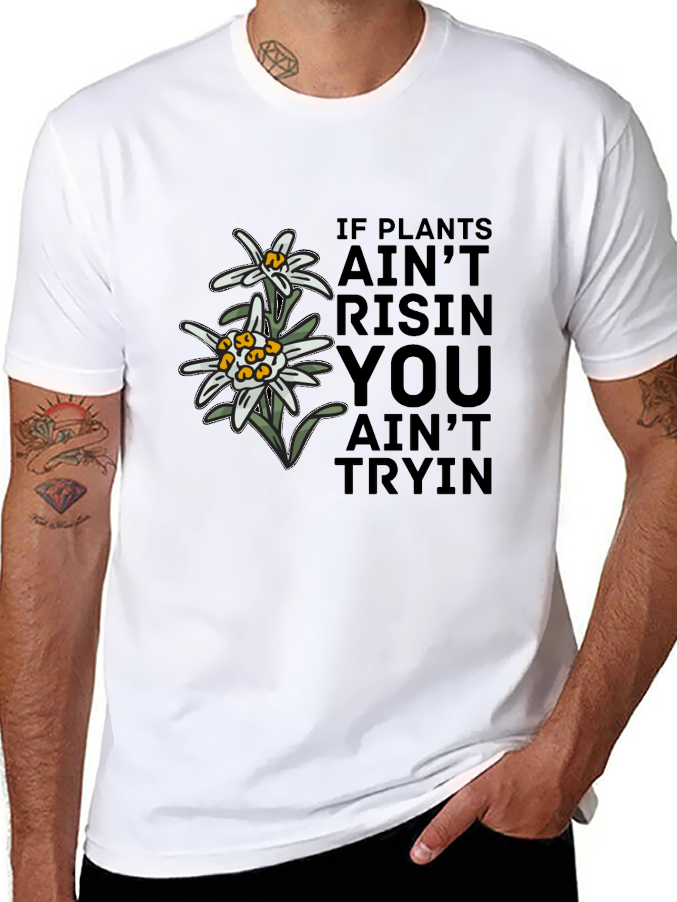 Edelweiss Graphic T-Shirt - If Plants Aint Risin