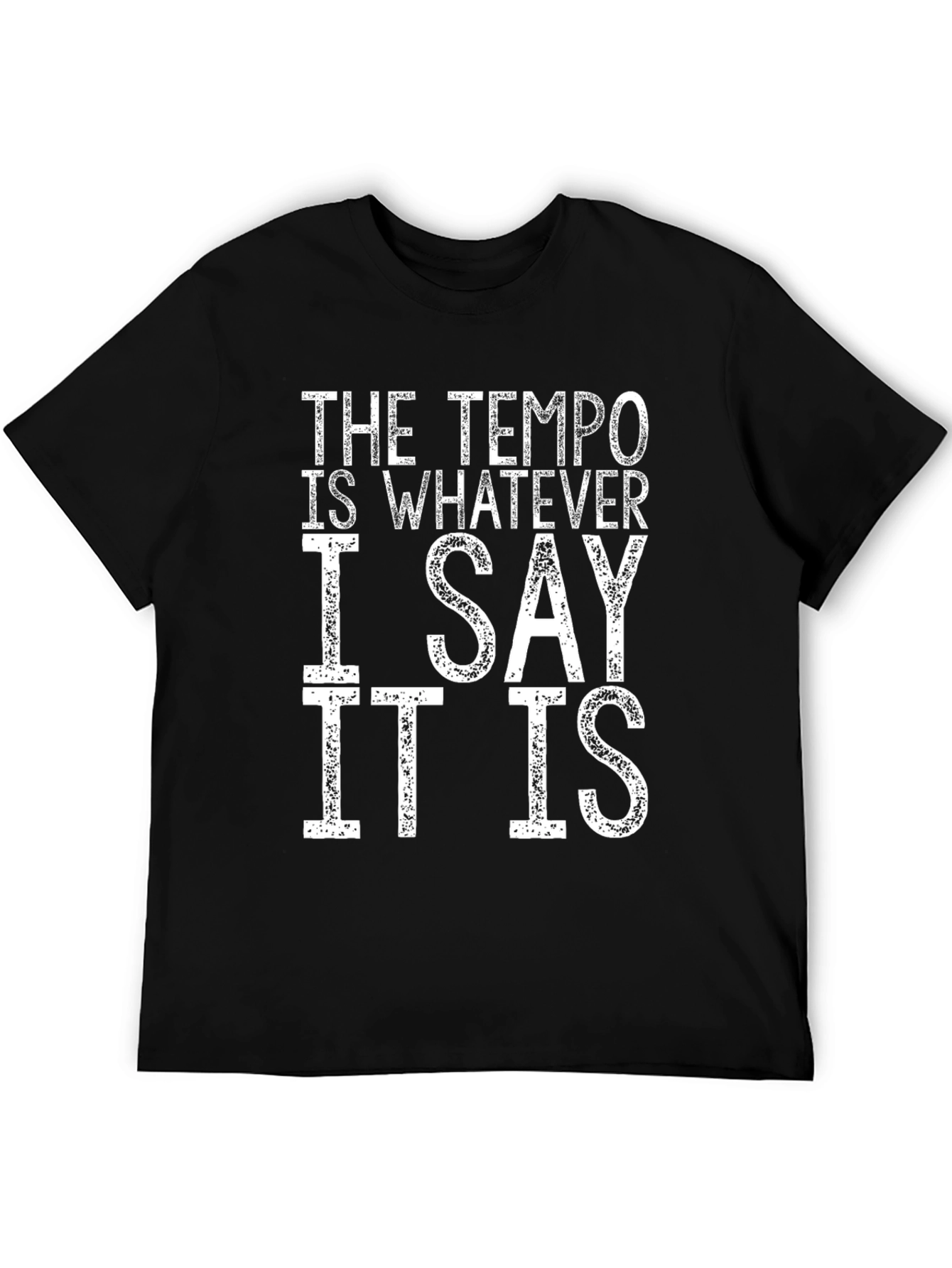 Tempo T-Shirt: I Say It Is Funny Musician Tee