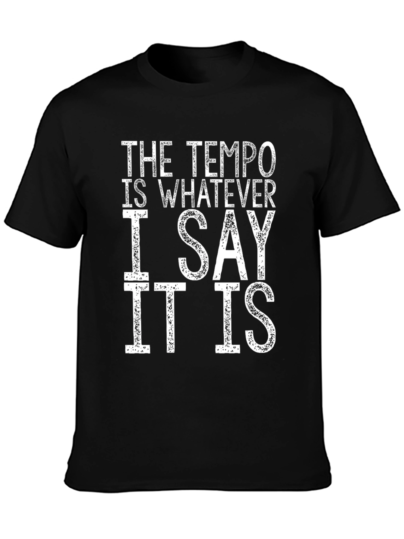 Tempo T-Shirt: I Say It Is Funny Musician Tee