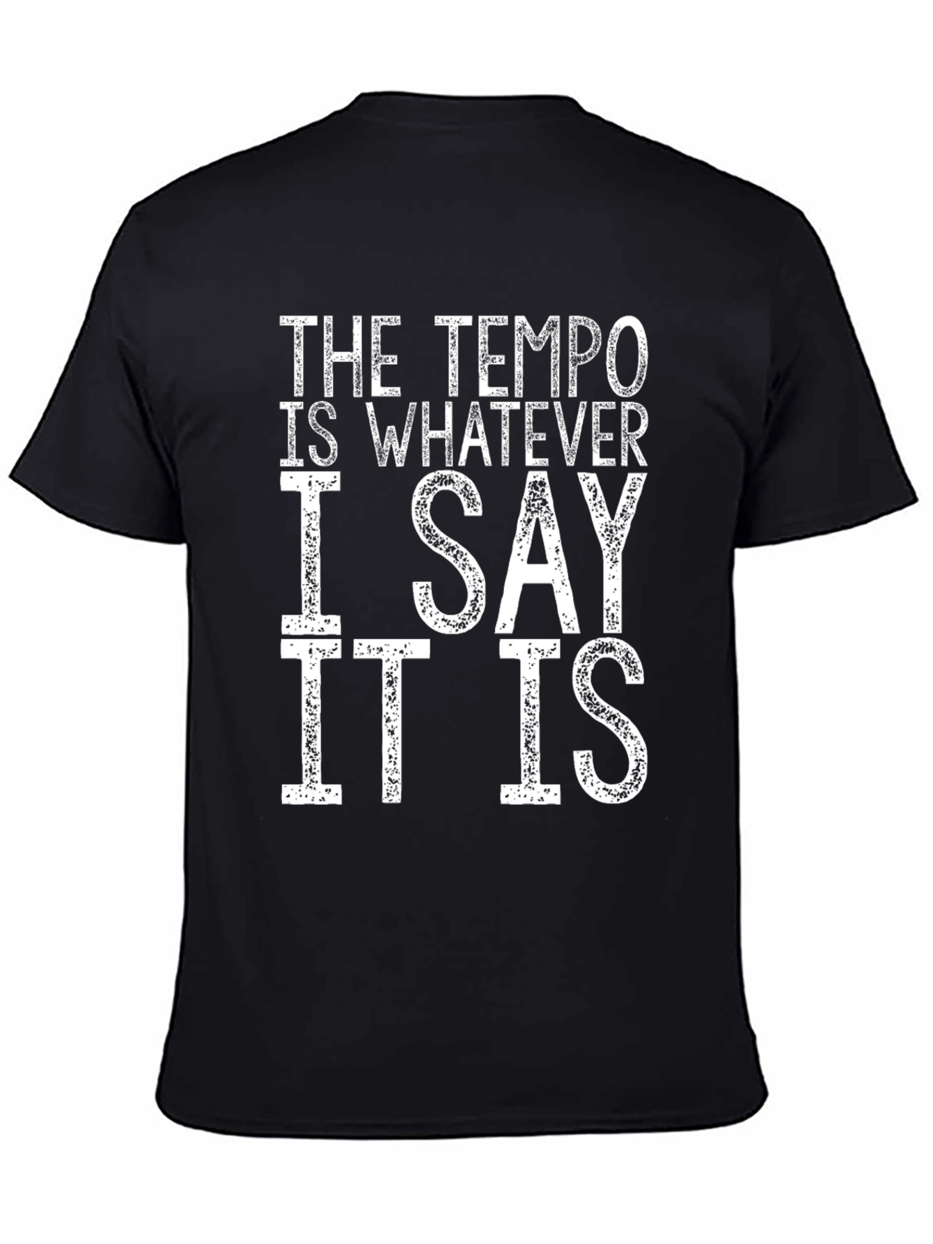 Tempo T-Shirt: I Say It Is Funny Musician Tee