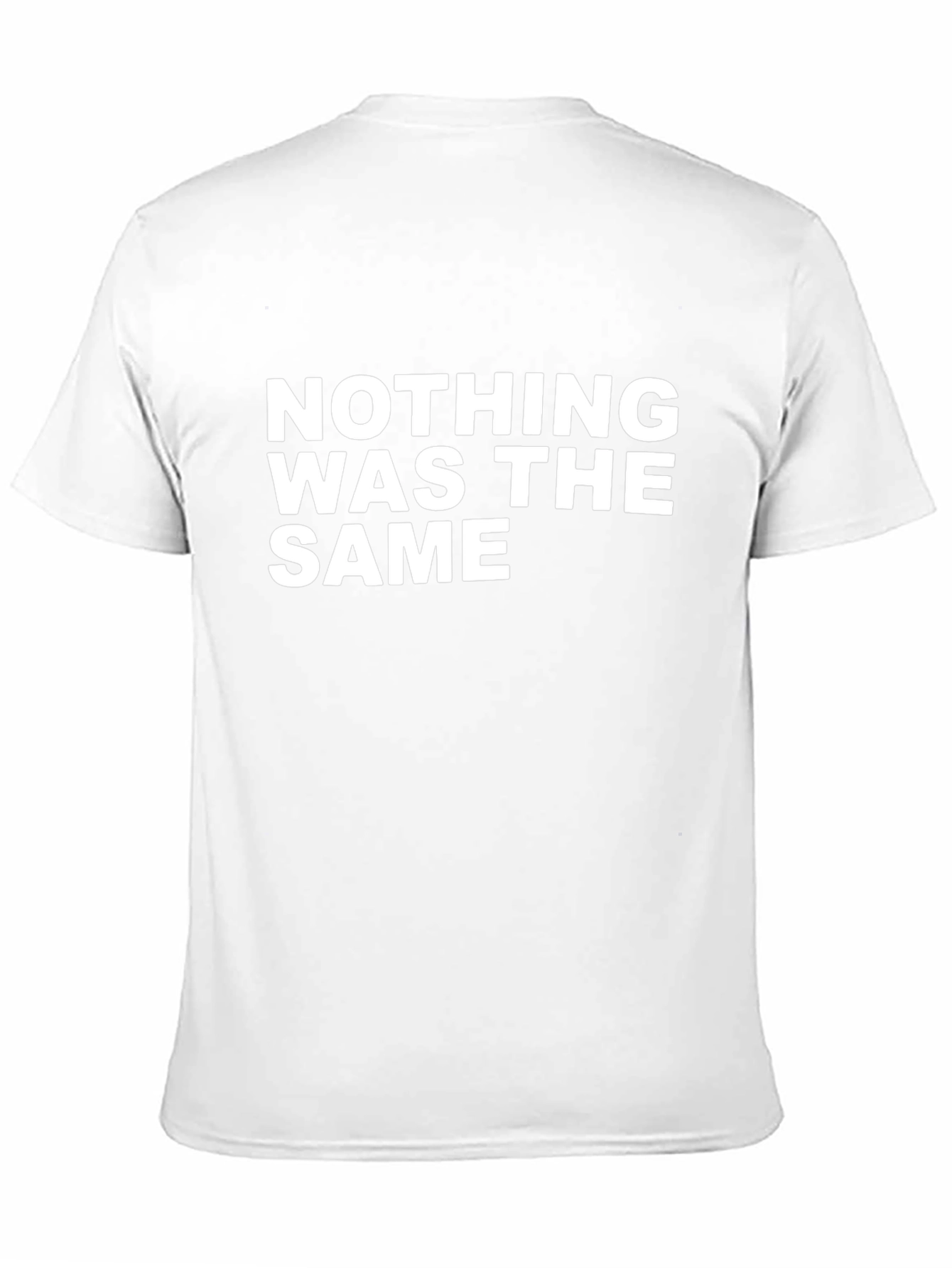 Nothing Was The Same T-Shirt - Stylish Graphic Tee