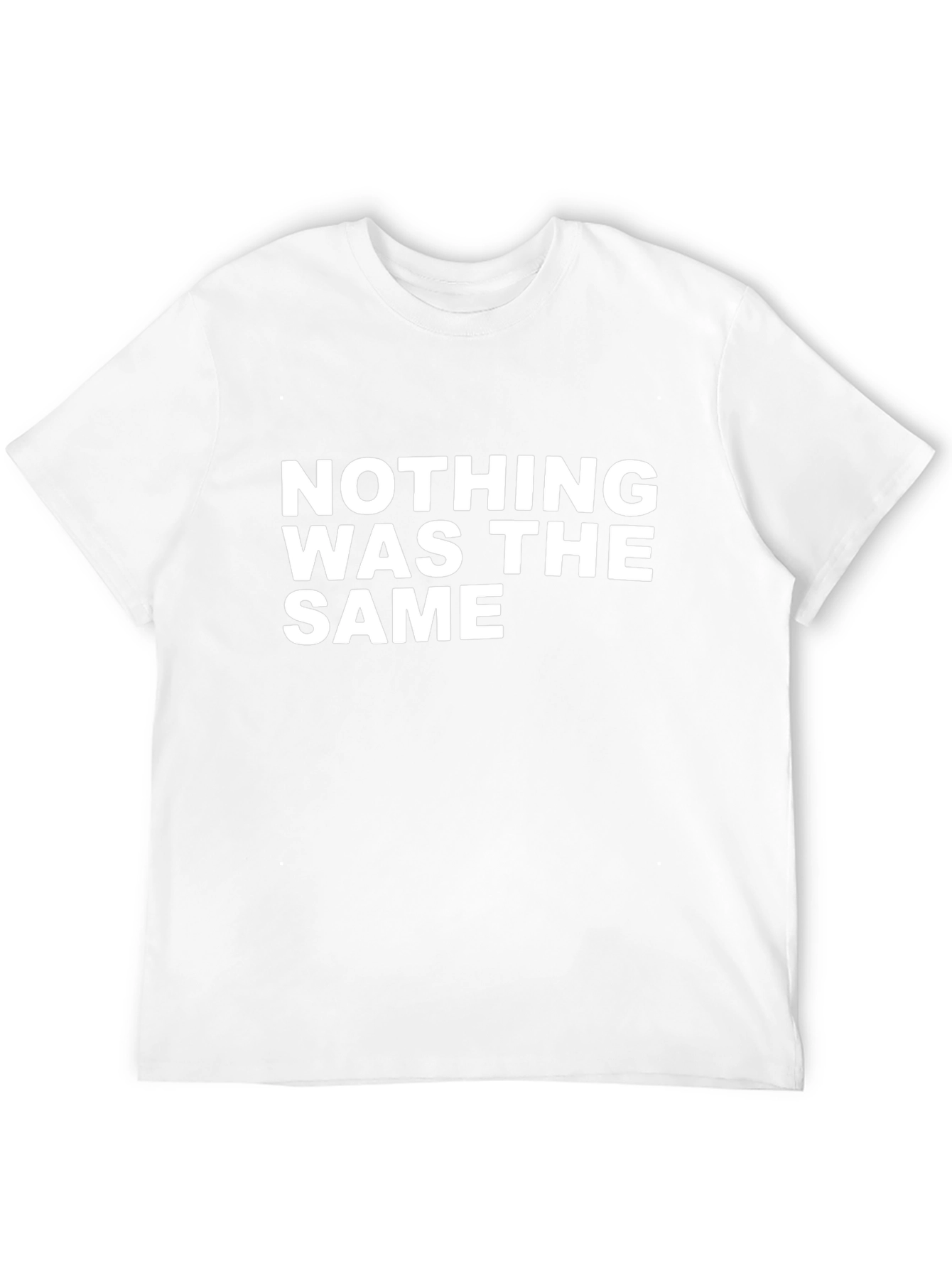 Nothing Was The Same T-Shirt - Stylish Graphic Tee