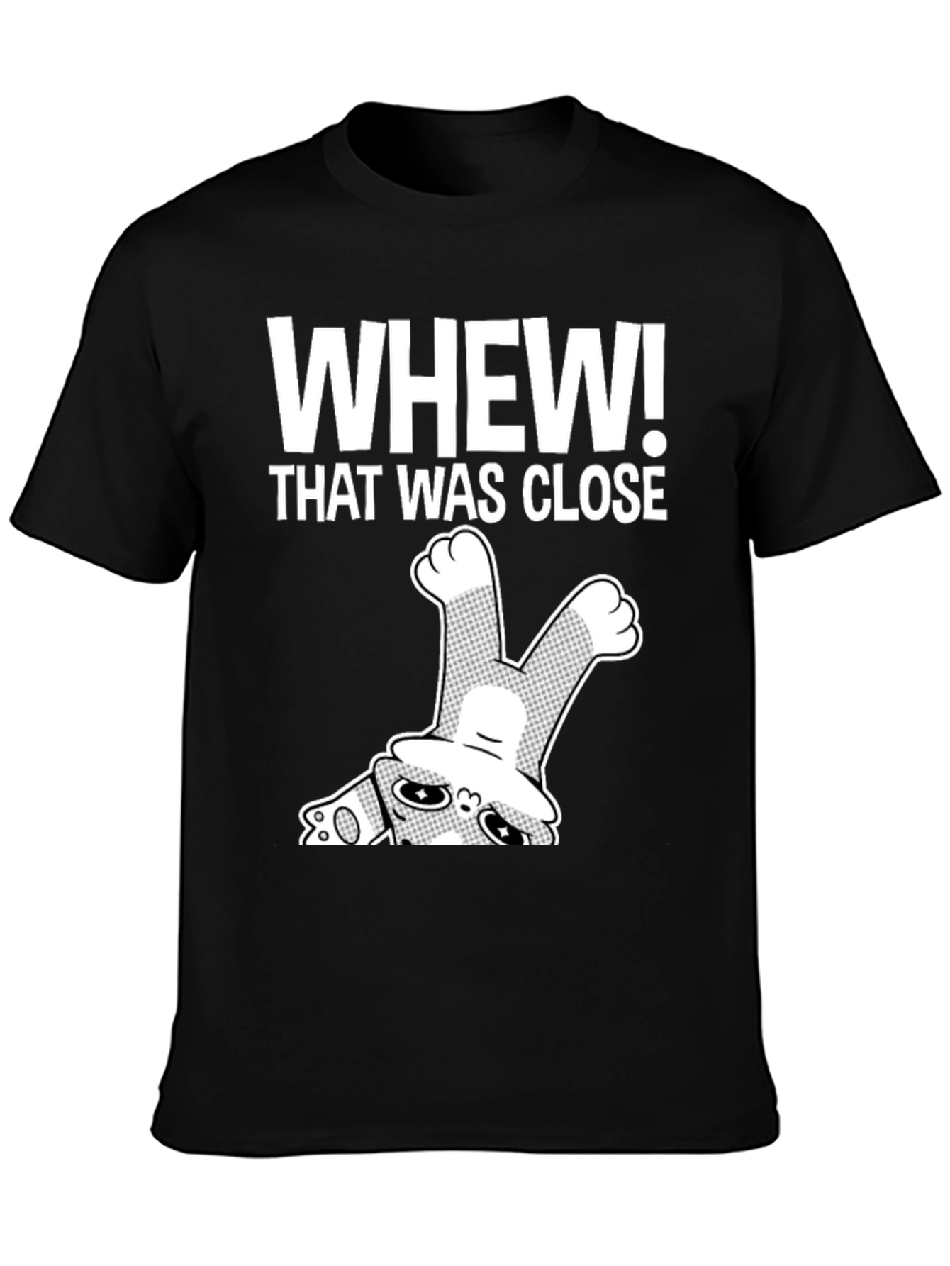 Whew! That Was Close T-Shirt Funny Graphic Tee