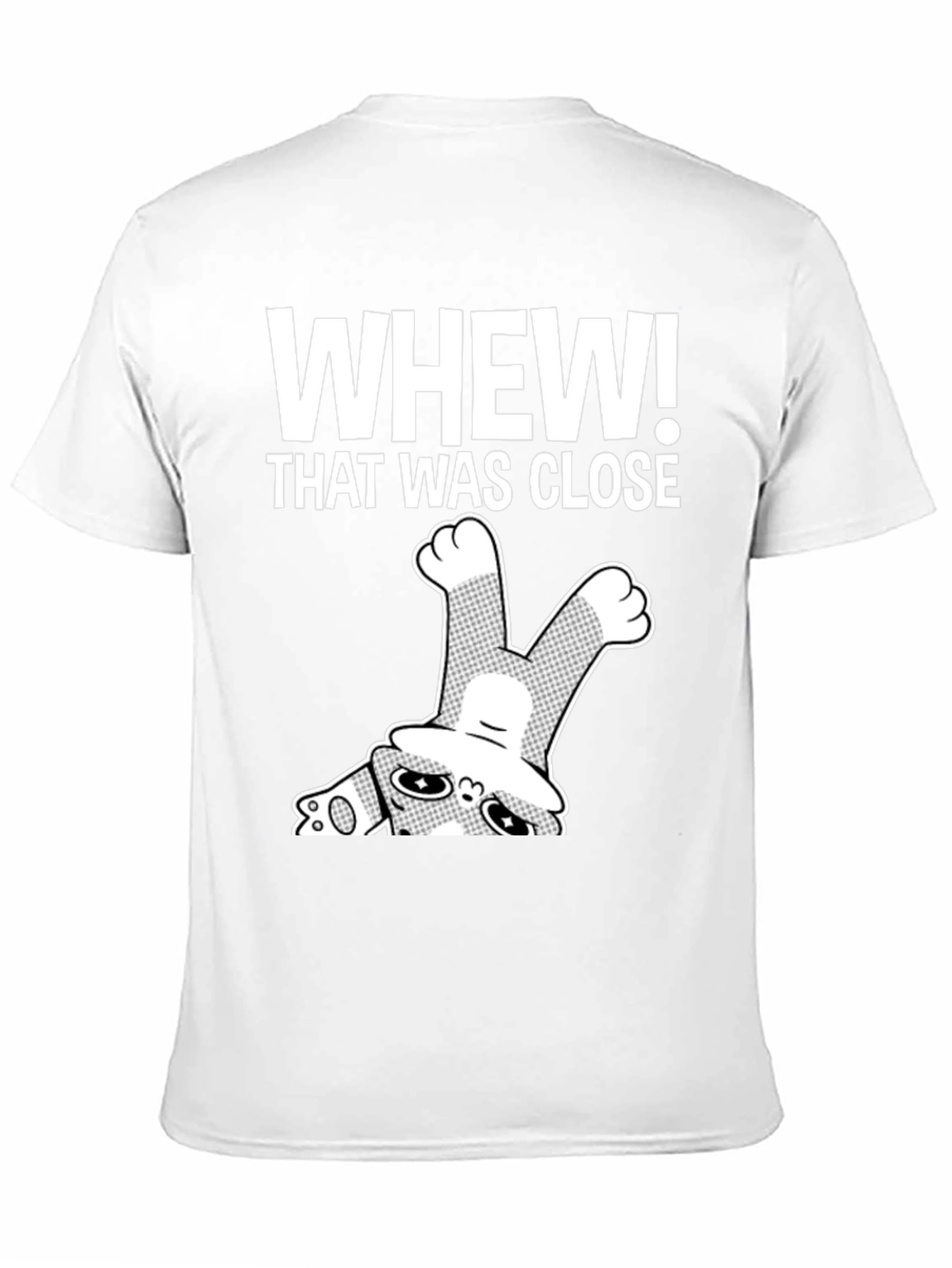 Whew! That Was Close T-Shirt Funny Graphic Tee