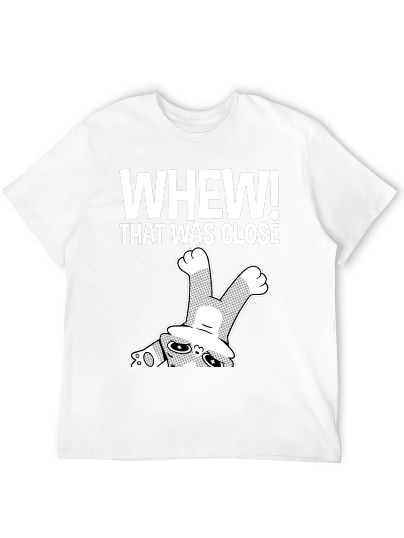 Whew! That Was Close T-Shirt Funny Graphic Tee