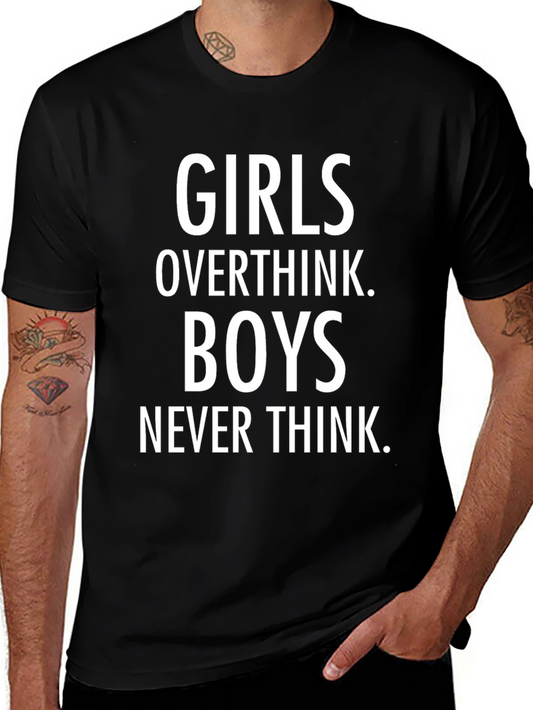 Girls Overthink Boys Never Think T-Shirt
