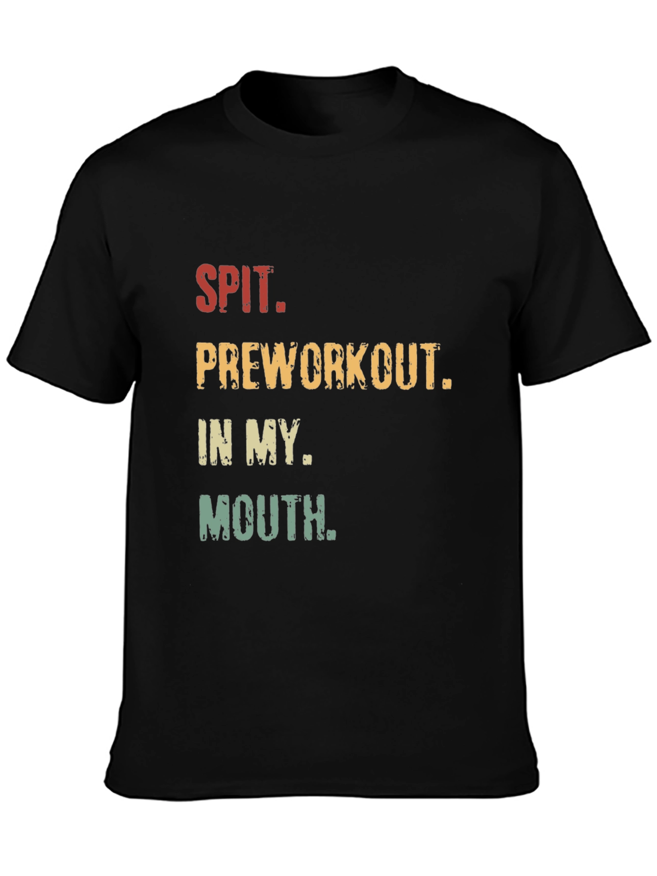 Spit Preworkout in my Mouth Graphic Tee
