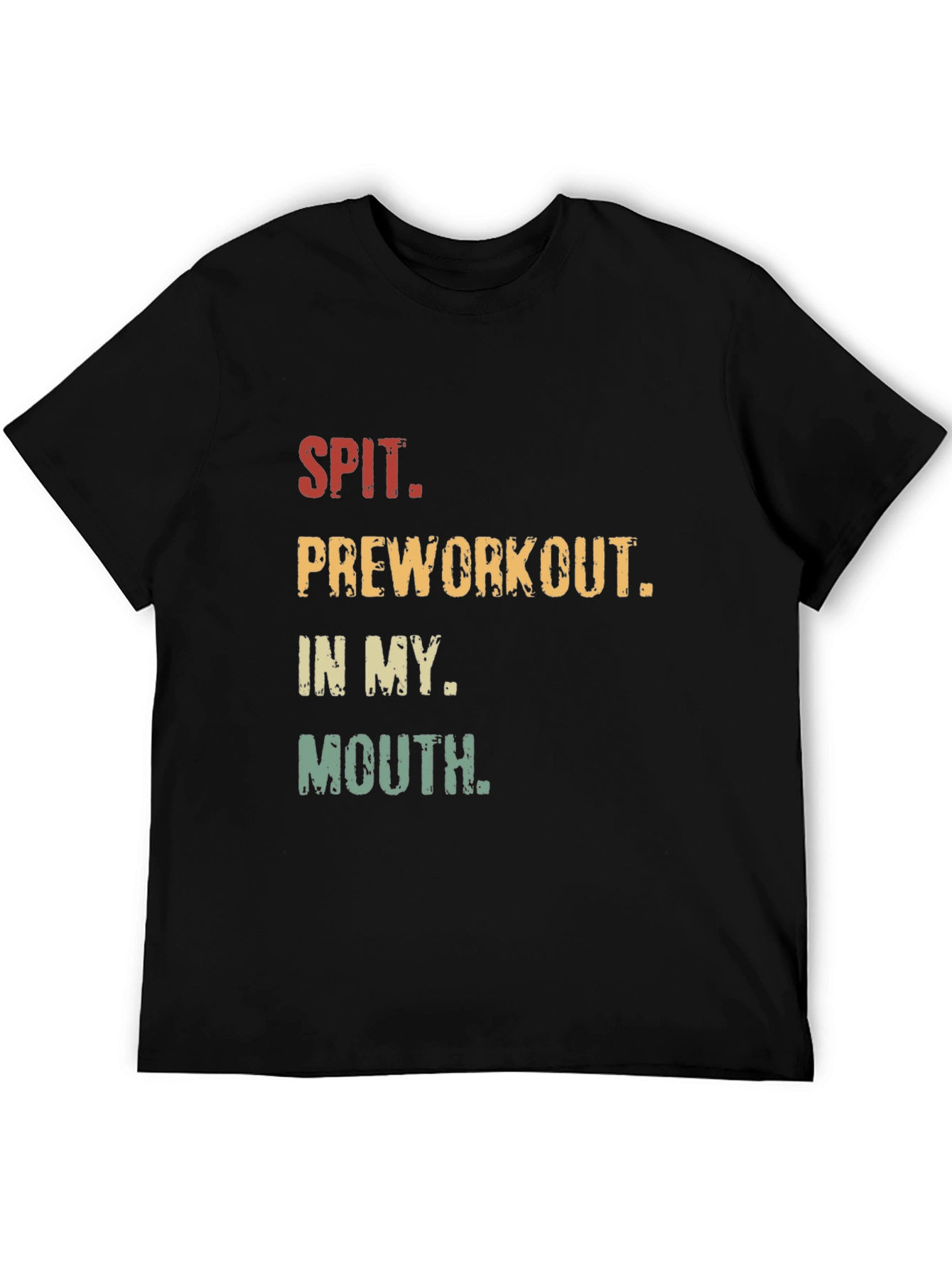 Spit Preworkout in my Mouth Graphic Tee
