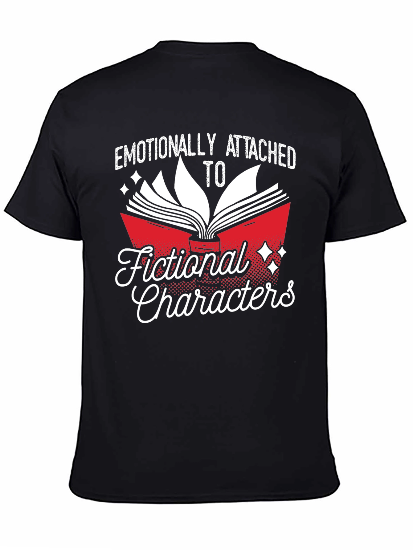 Emotionally Attached Fictional Characters T-Shirt