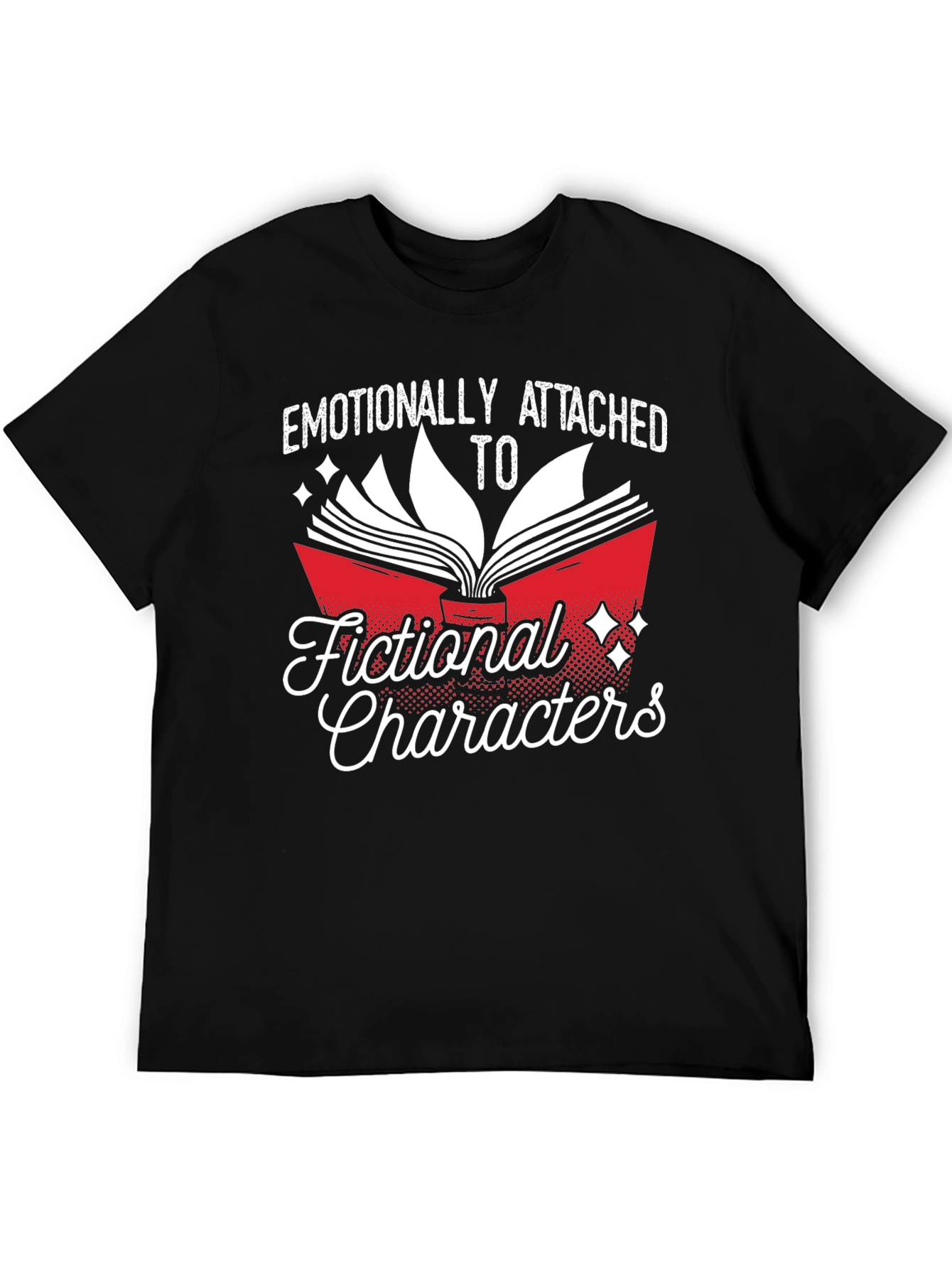 Emotionally Attached Fictional Characters T-Shirt