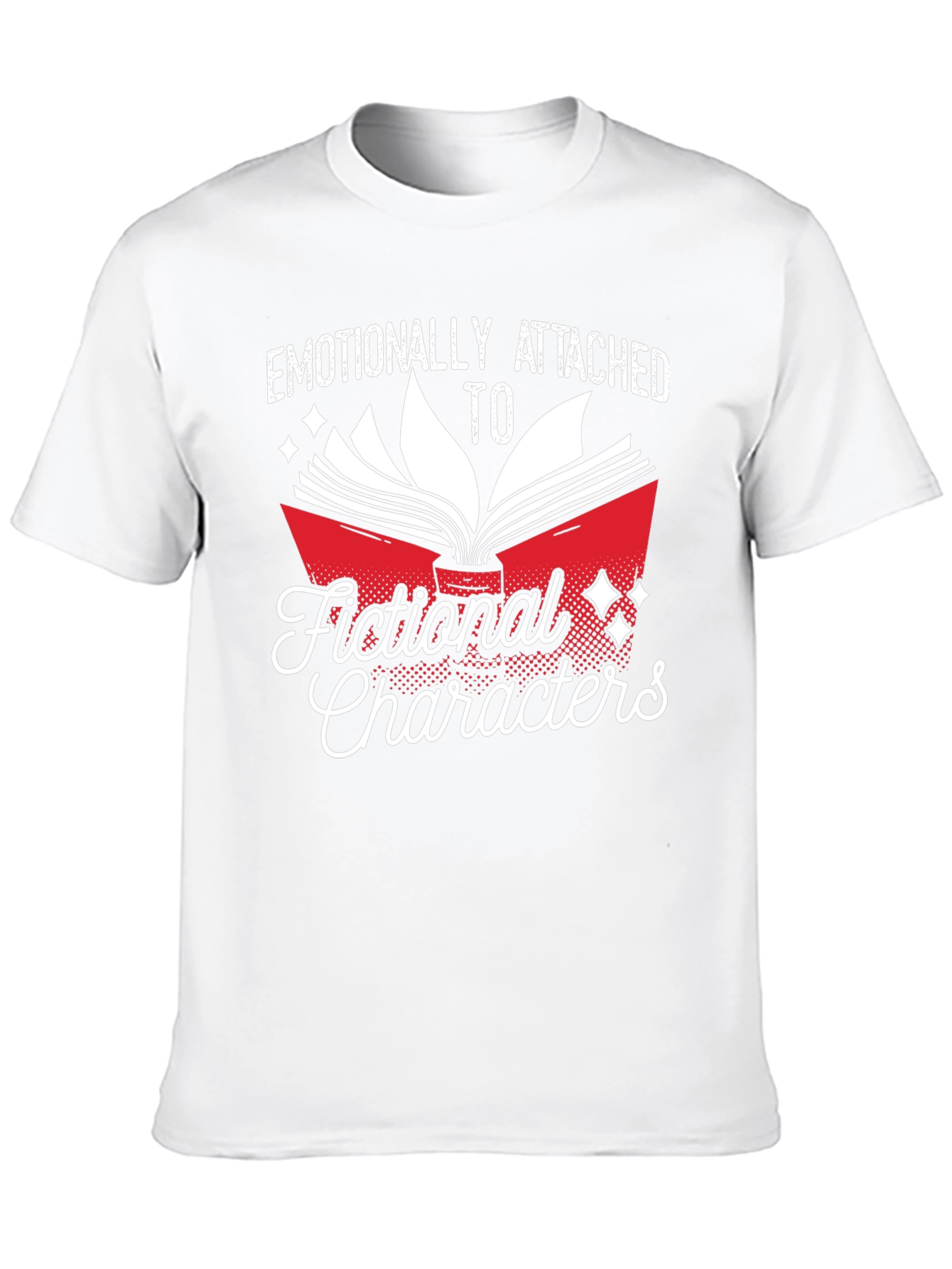Emotionally Attached Fictional Characters T-Shirt