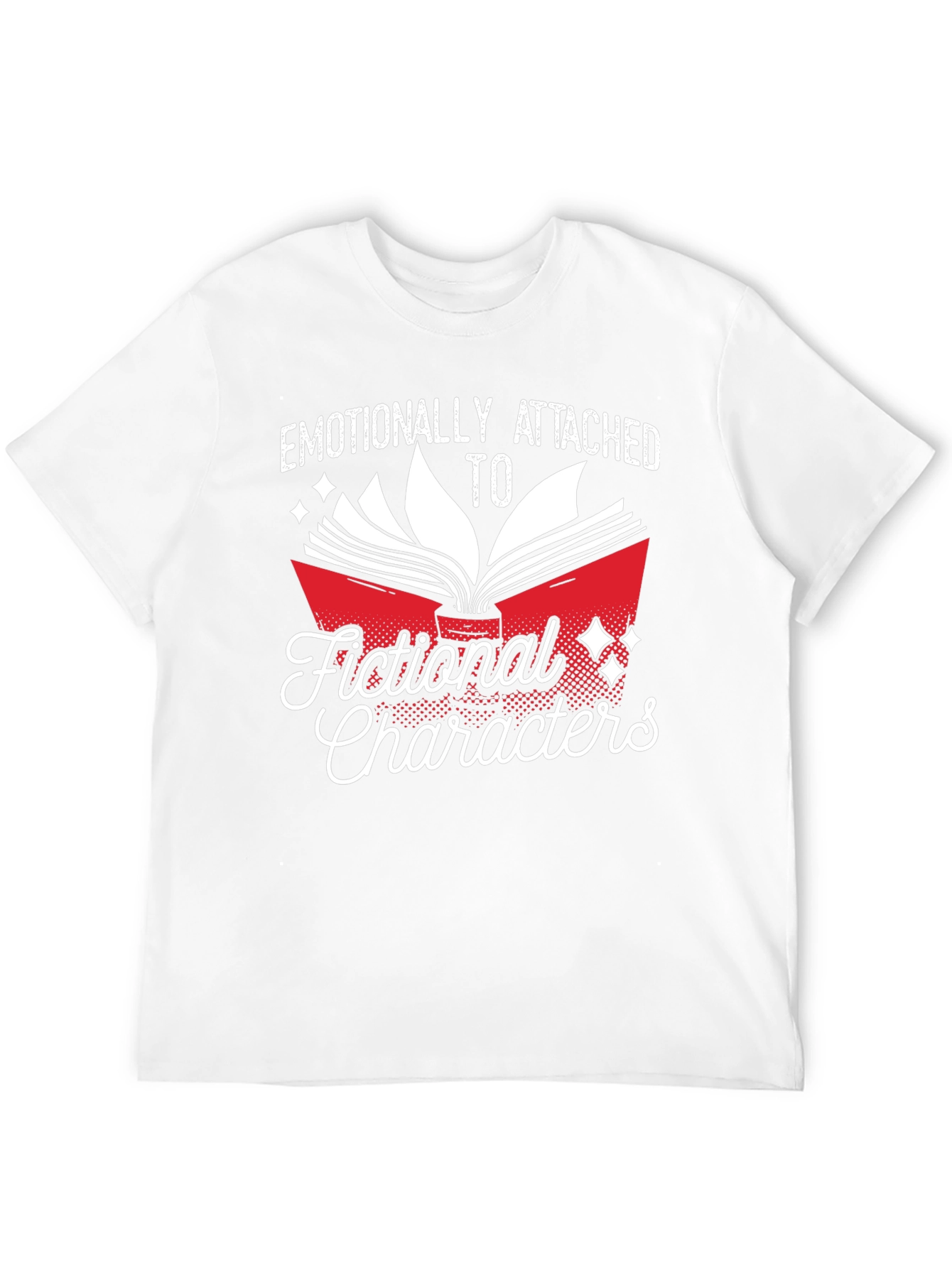 Emotionally Attached Fictional Characters T-Shirt