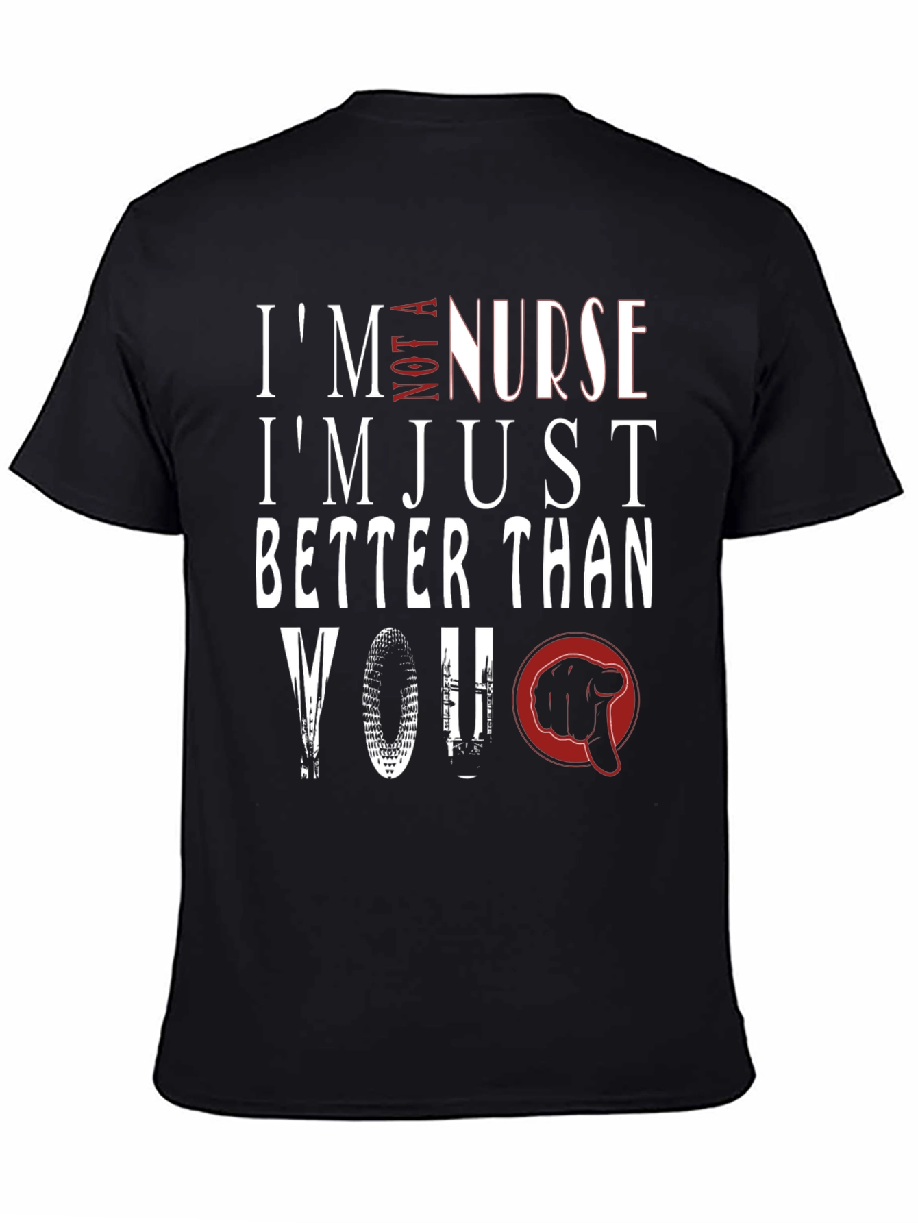 Im Not A Nurse T-Shirt Funny Graphic Tee