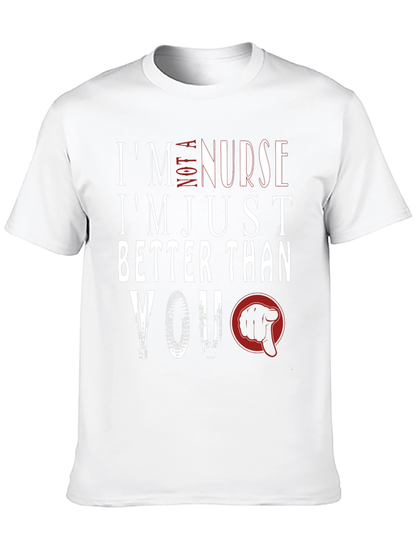 Im Not A Nurse T-Shirt Funny Graphic Tee