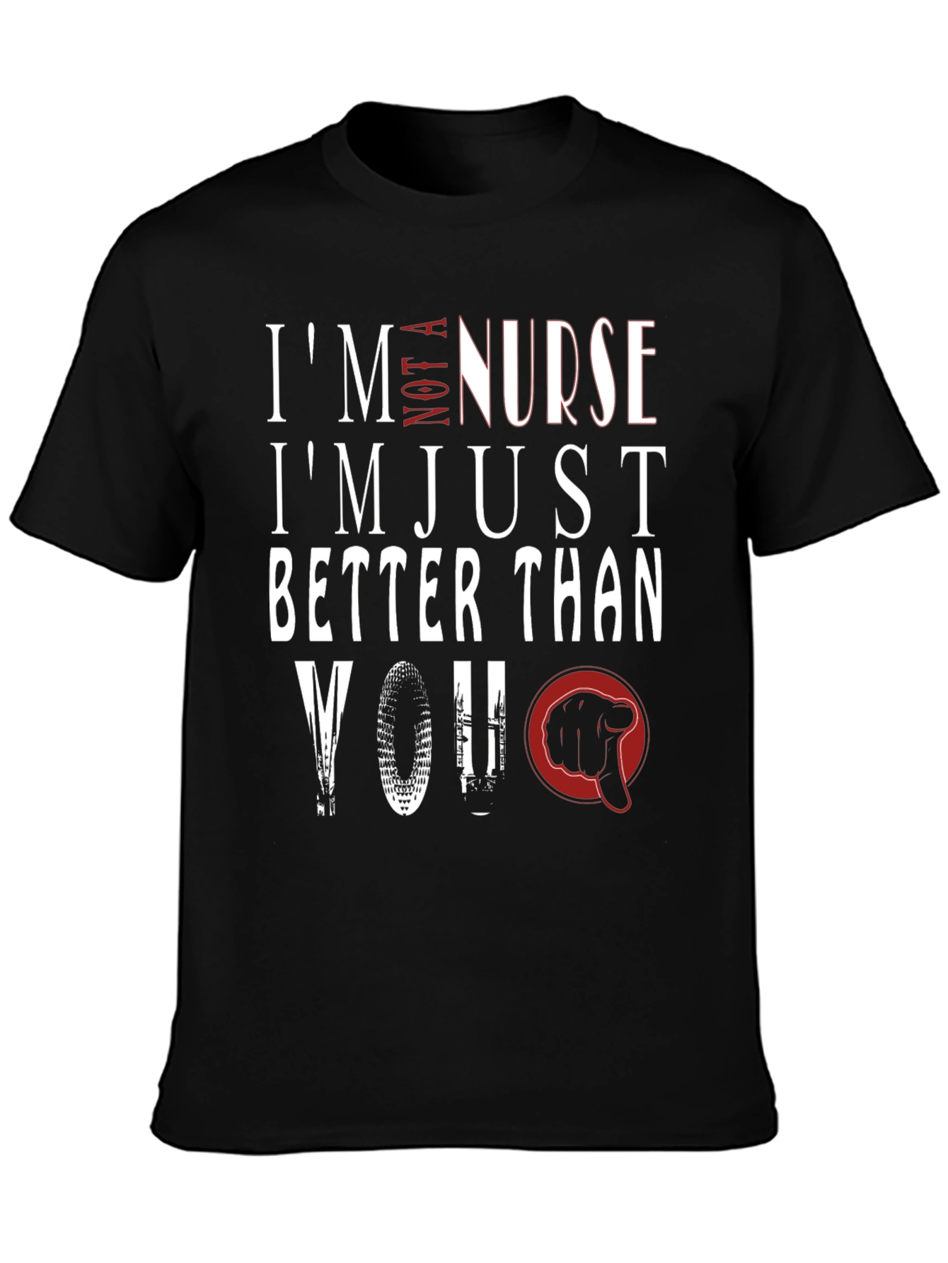Im Not A Nurse T-Shirt Funny Graphic Tee