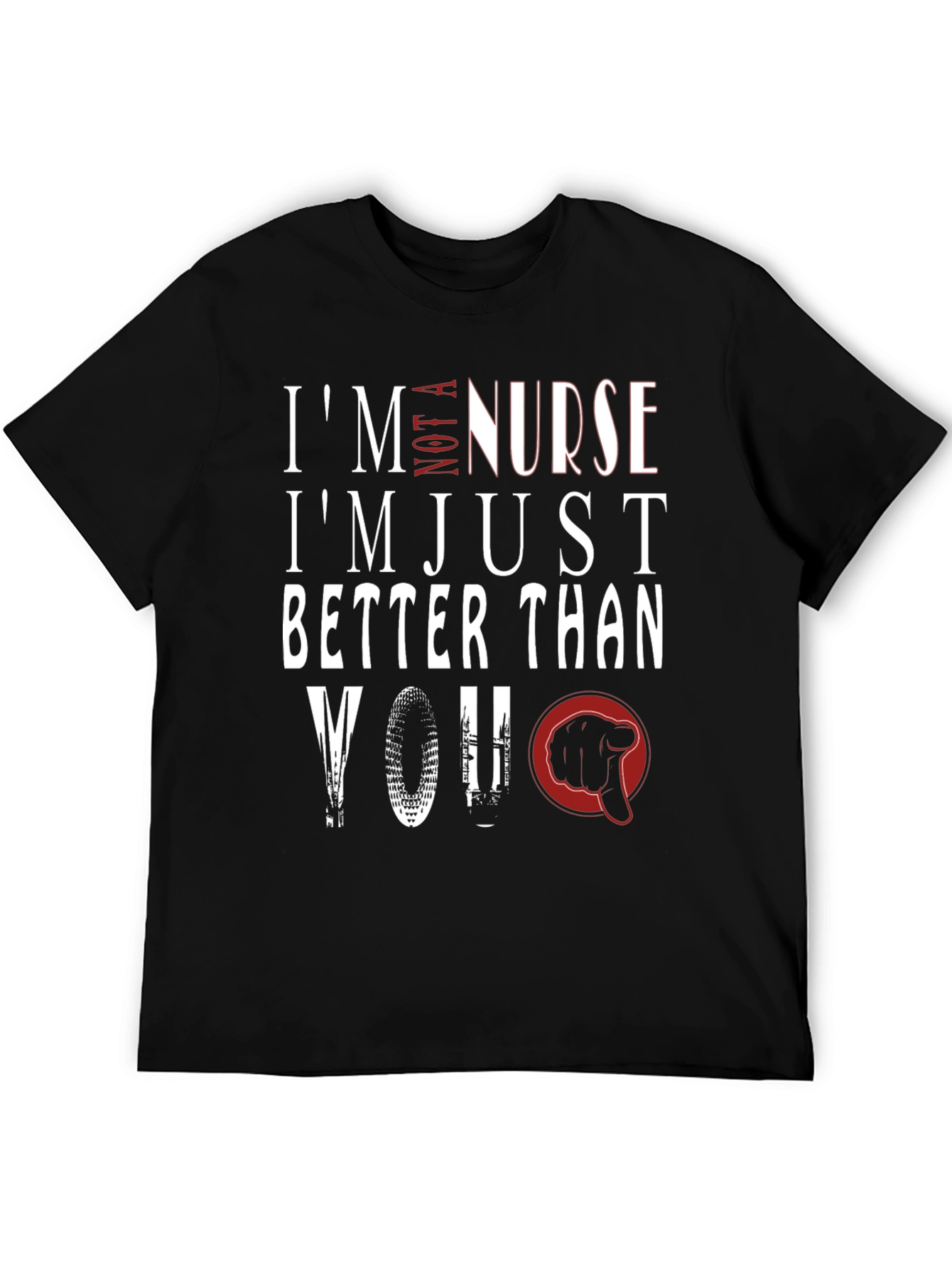 Im Not A Nurse T-Shirt Funny Graphic Tee