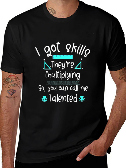 I Got Skills Theyre Multiplying T-Shirt