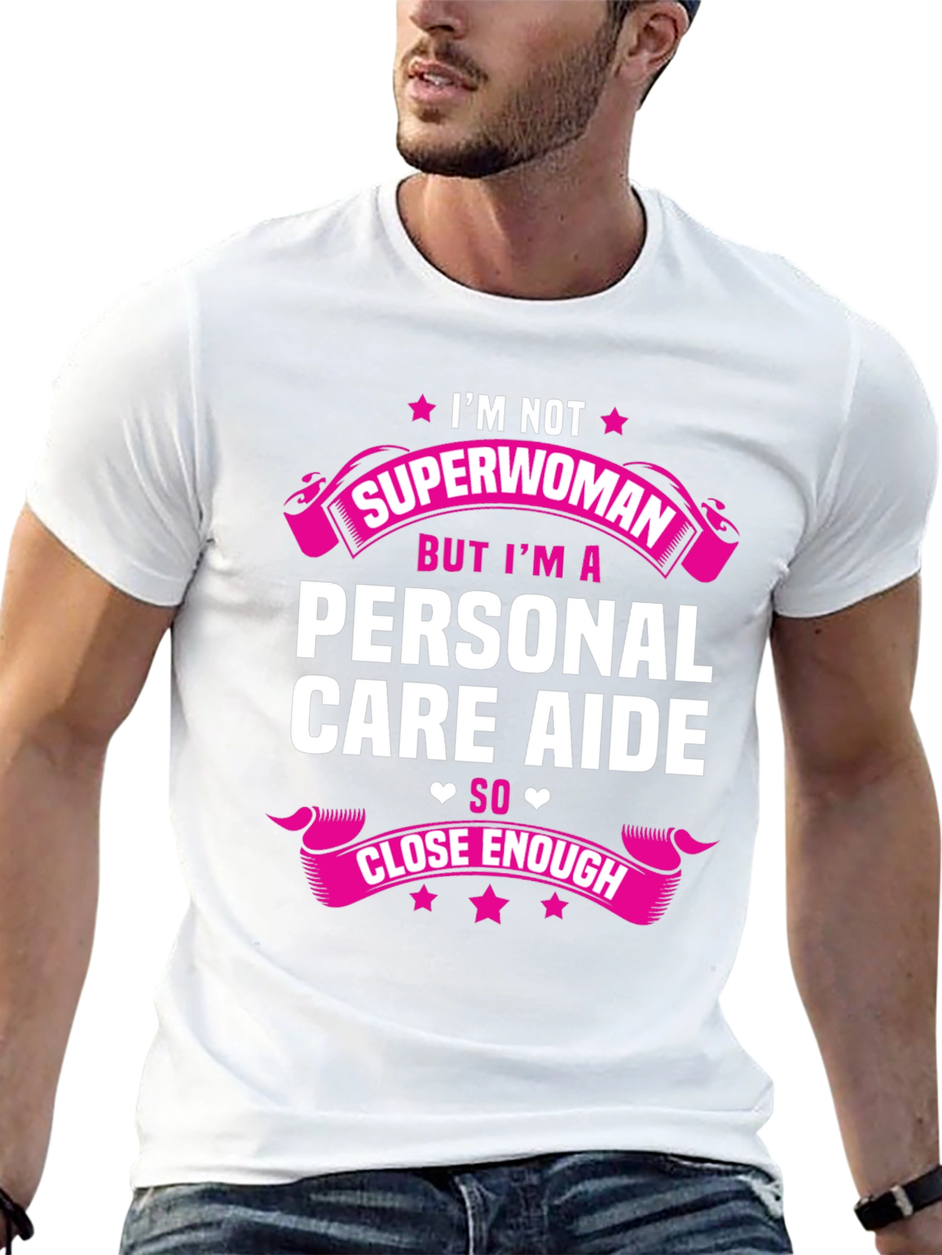 Personal Care Aide T-Shirt - Superwoman Close Enough