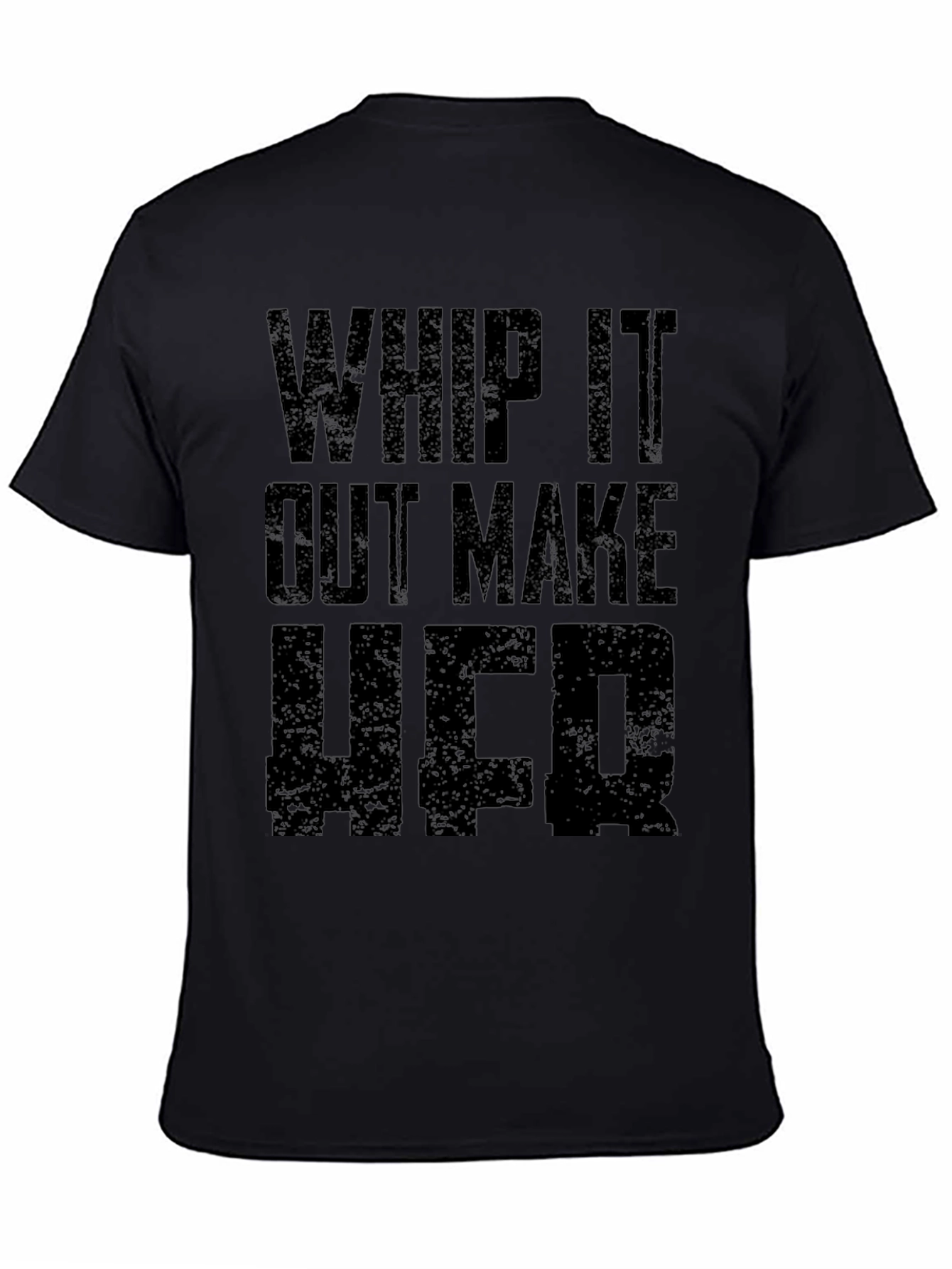 Whip It Out Make Her T-Shirt