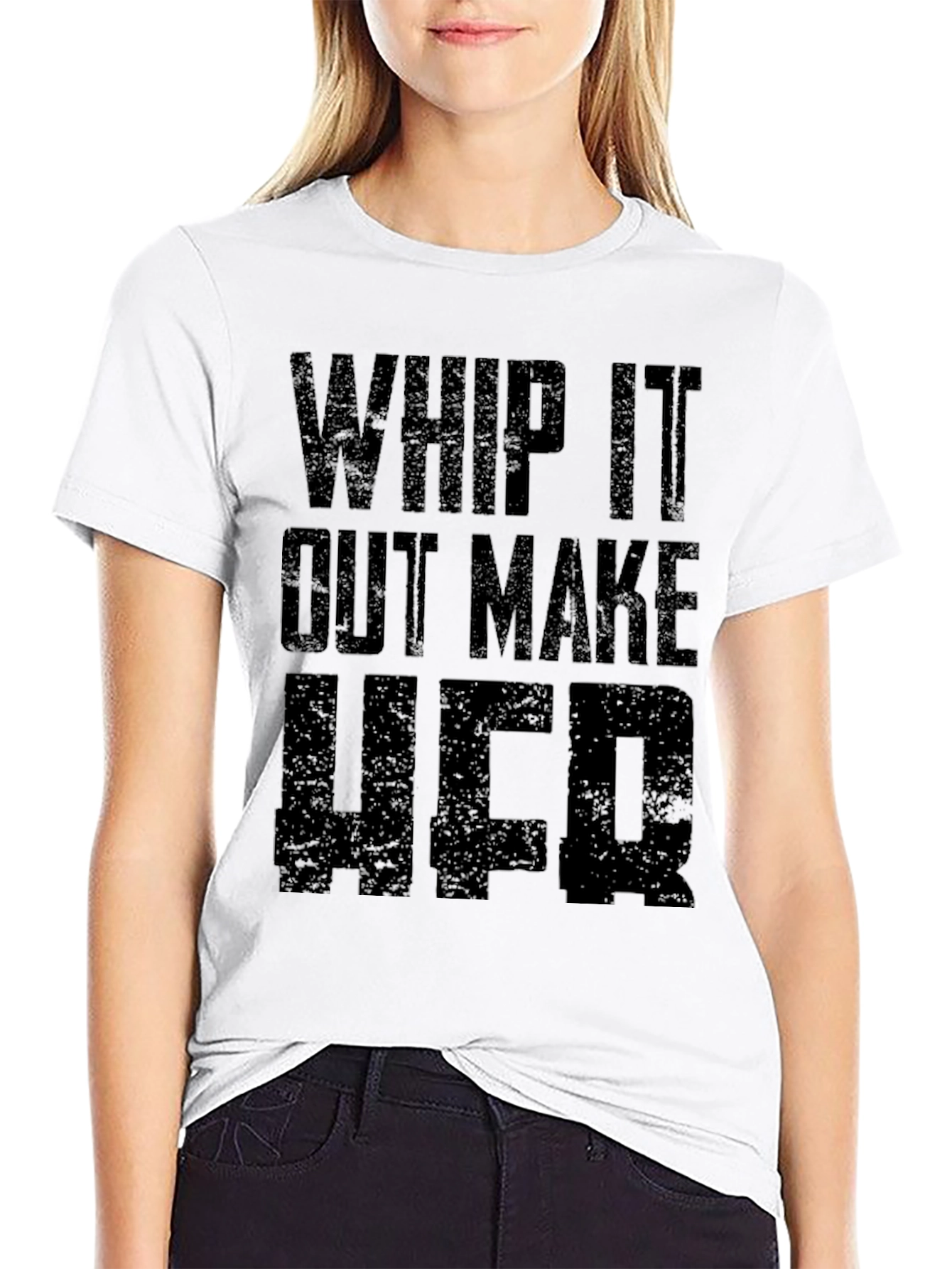 Whip It Out Make Her T-Shirt