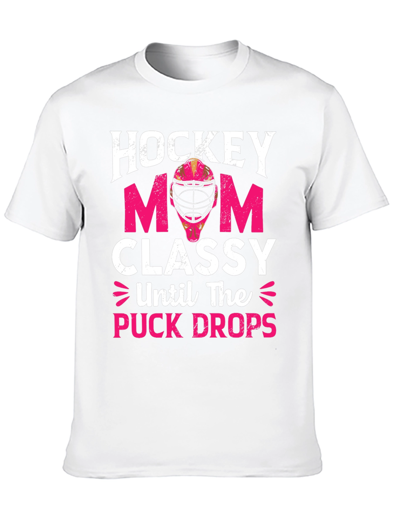 Hockey Mom T-Shirt - Classy Until the Puck Drops