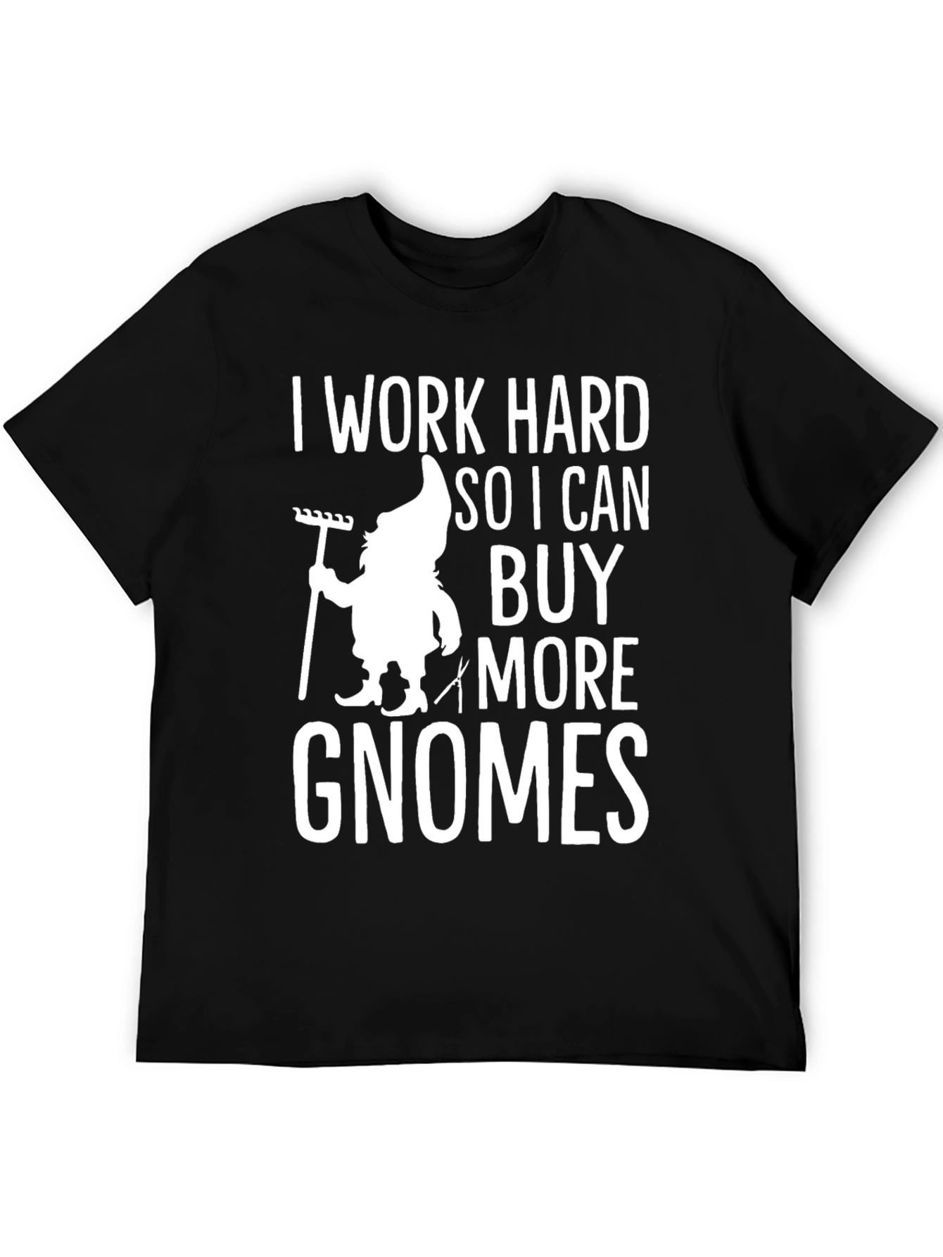 I Work Hard for Gnomes Tee