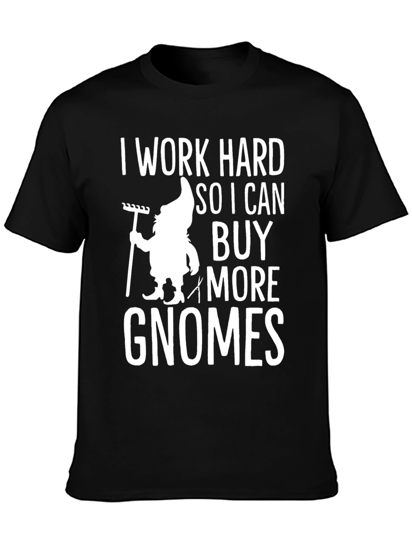 I Work Hard for Gnomes Tee