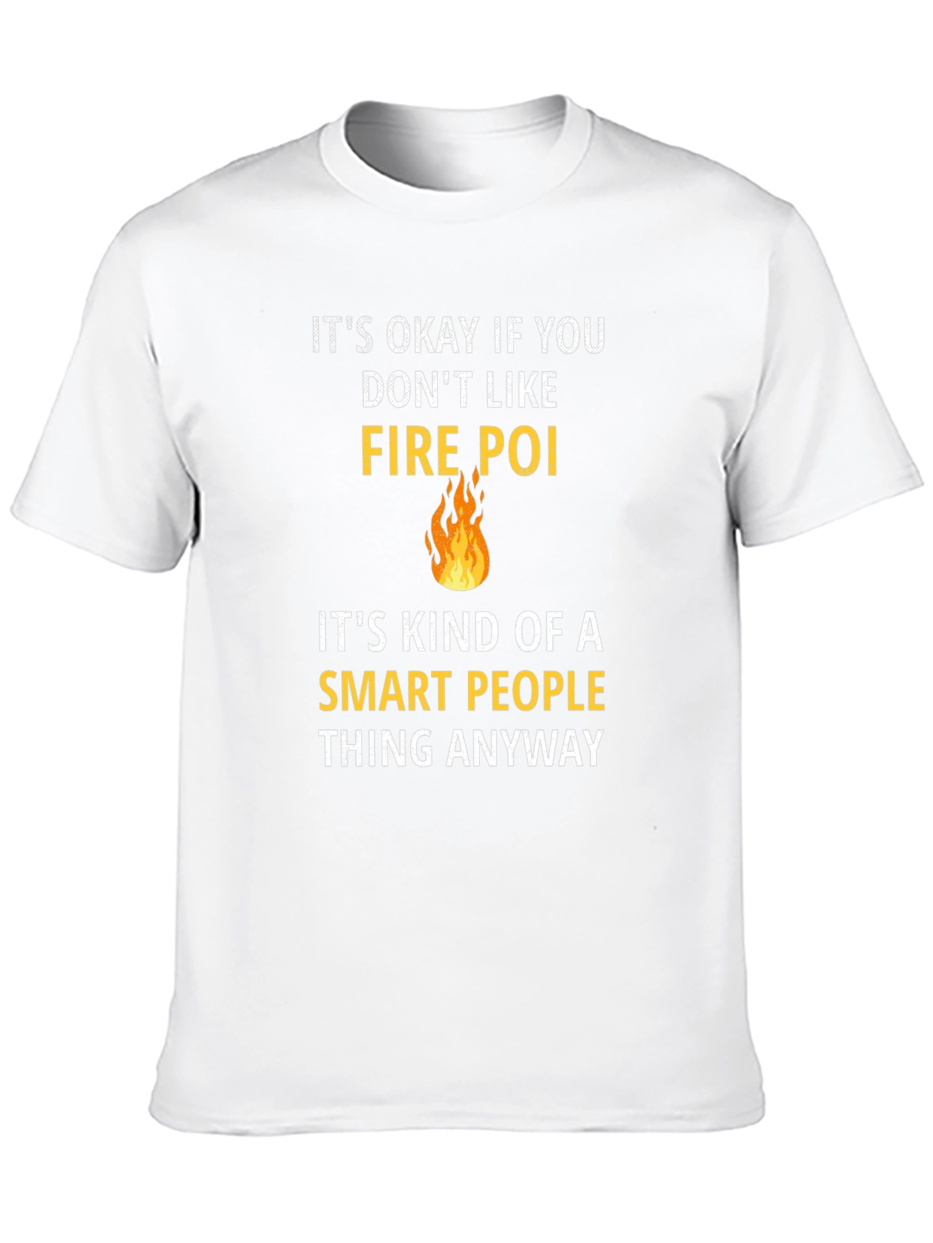 Funny Fire Poi Smart People T-Shirt