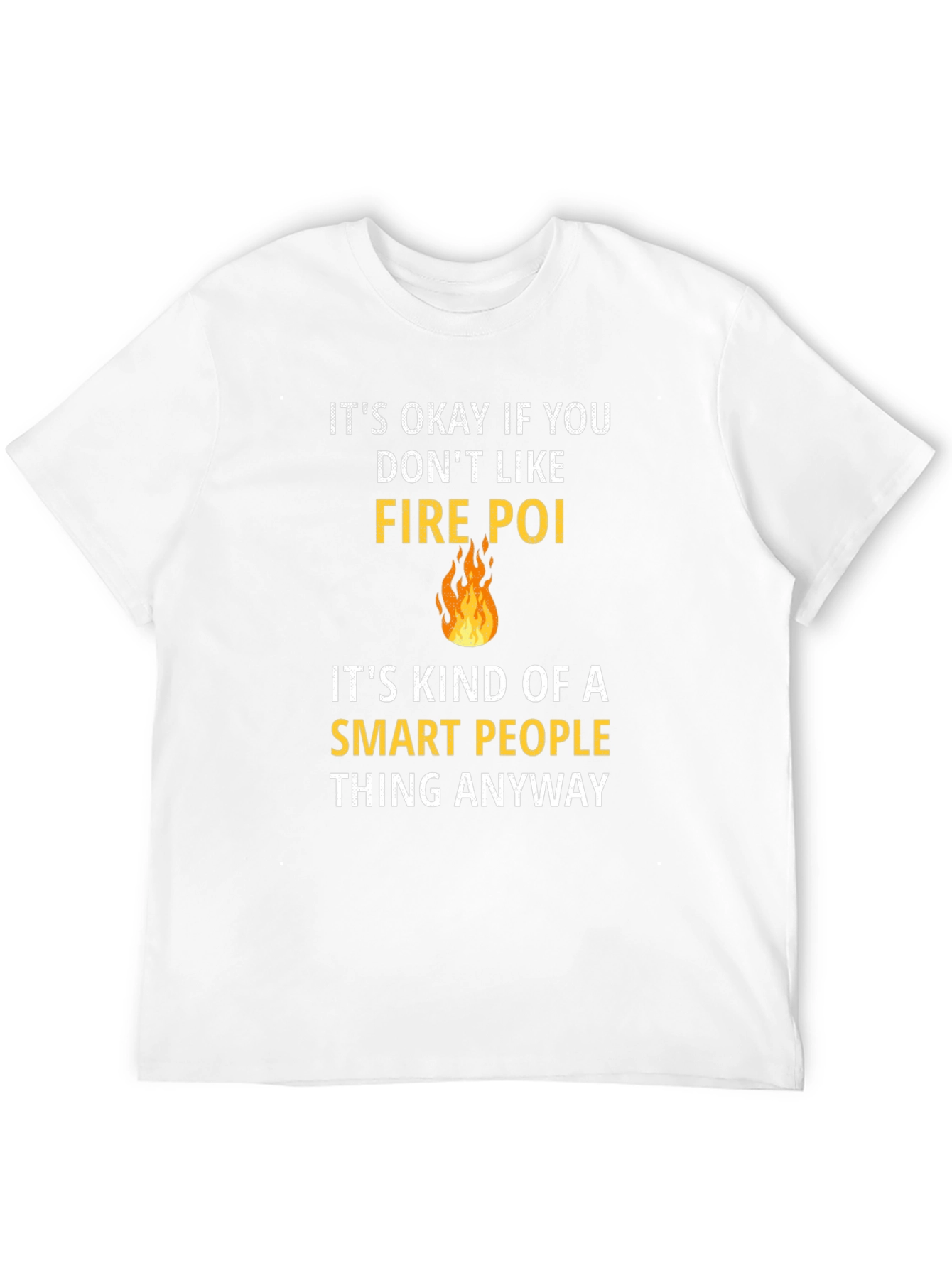 Funny Fire Poi Smart People T-Shirt