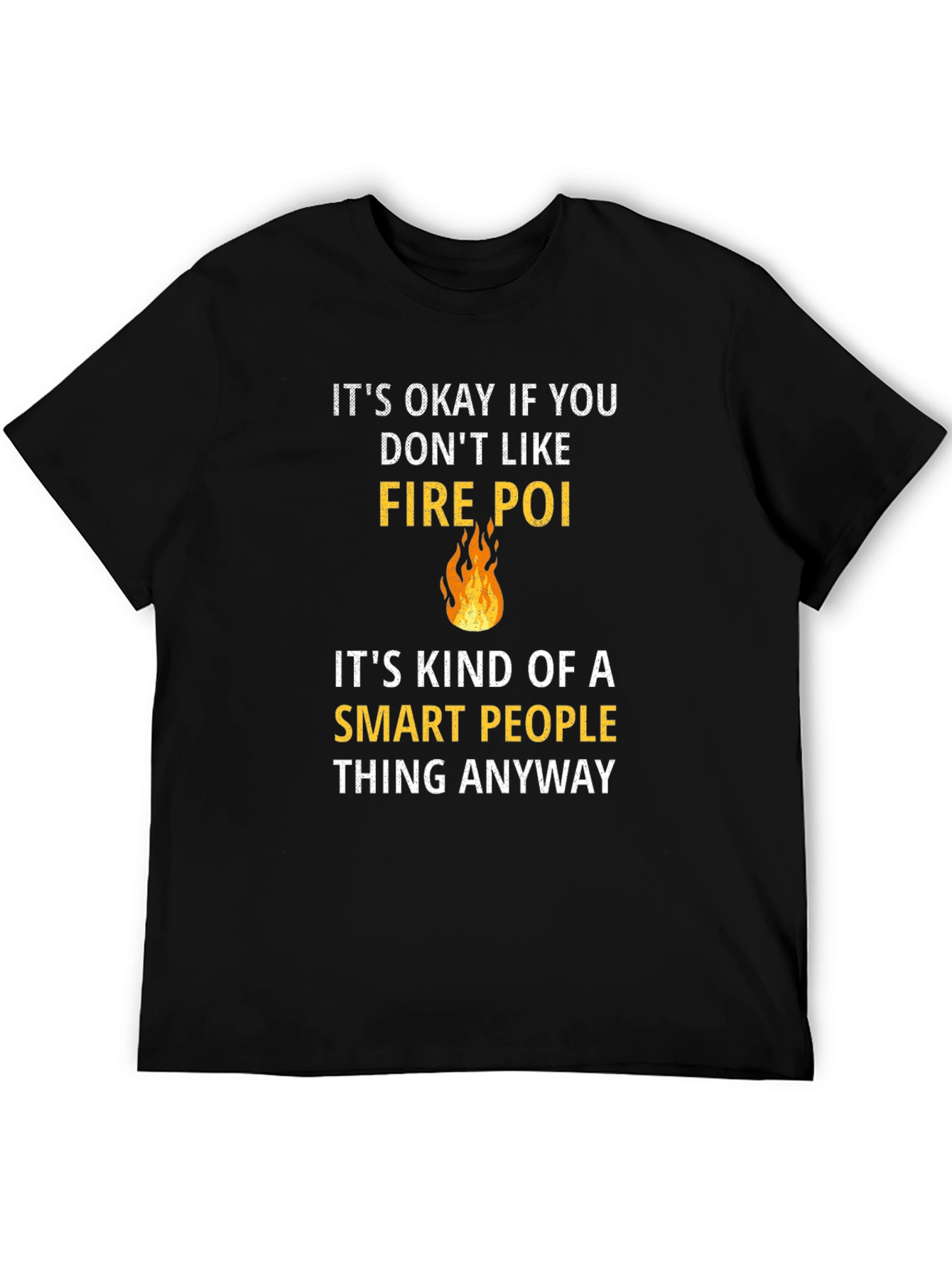 Funny Fire Poi Smart People T-Shirt