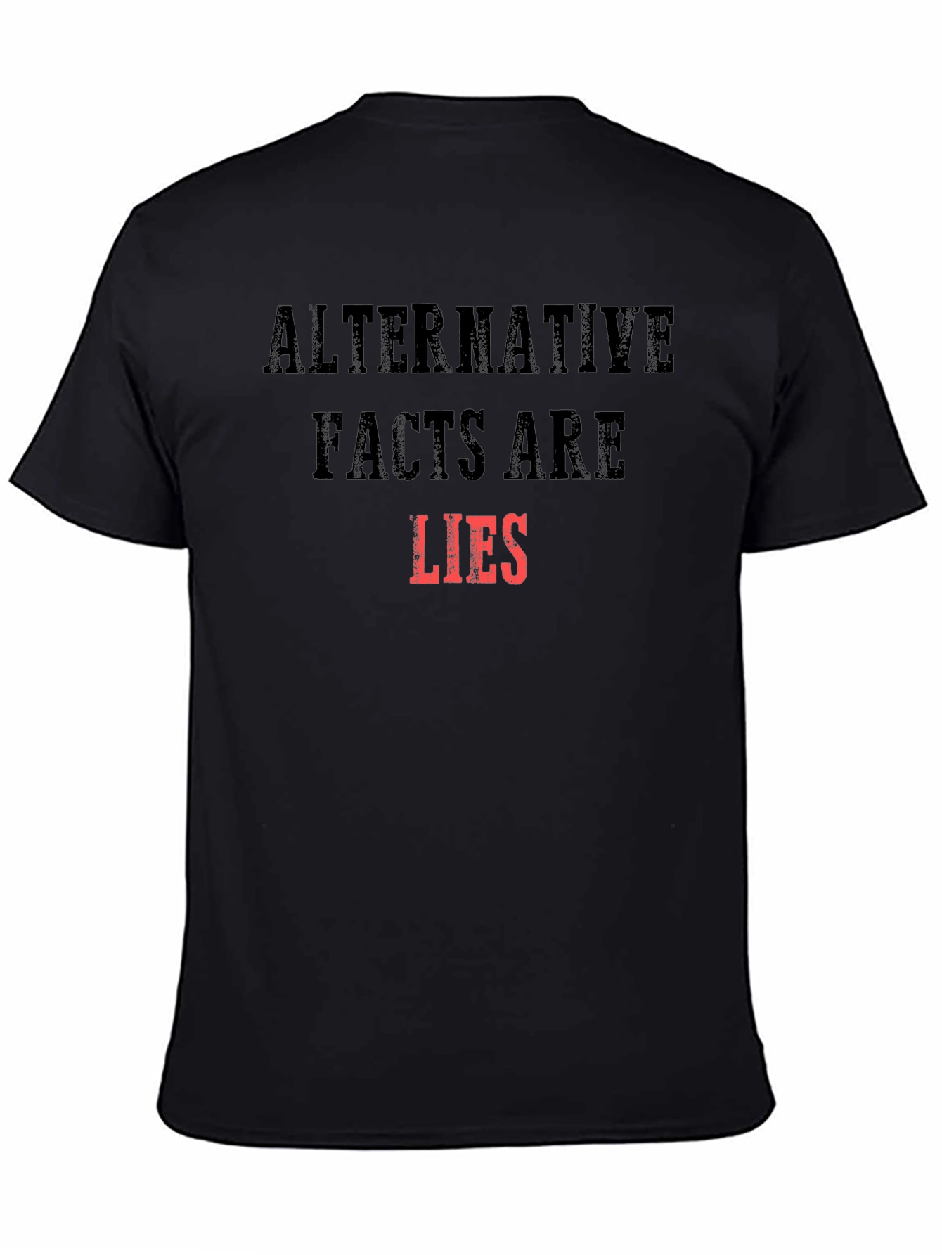 Alternative Facts Are Lies Graphic T-Shirt