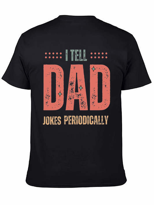 I Tell Dad Jokes Periodically T-Shirt